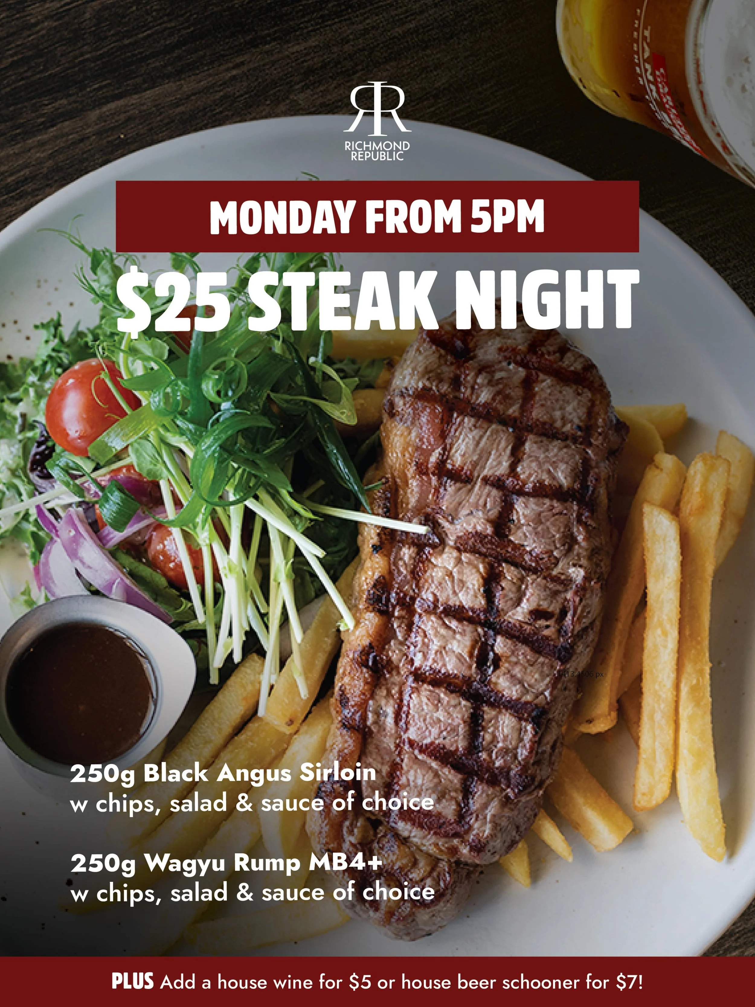 MONDAY = STEAK NIGHT

$25 gets you a 250g Black Angus Sirloin (or go Wagyu Rump MB4+) with chips, salad and your choice of sauce. From 5pm.

Pair it with a $5 house wine or $7 schooner and call it a win.

📍 Richmond Republic

#RichmondRepublic #Stea