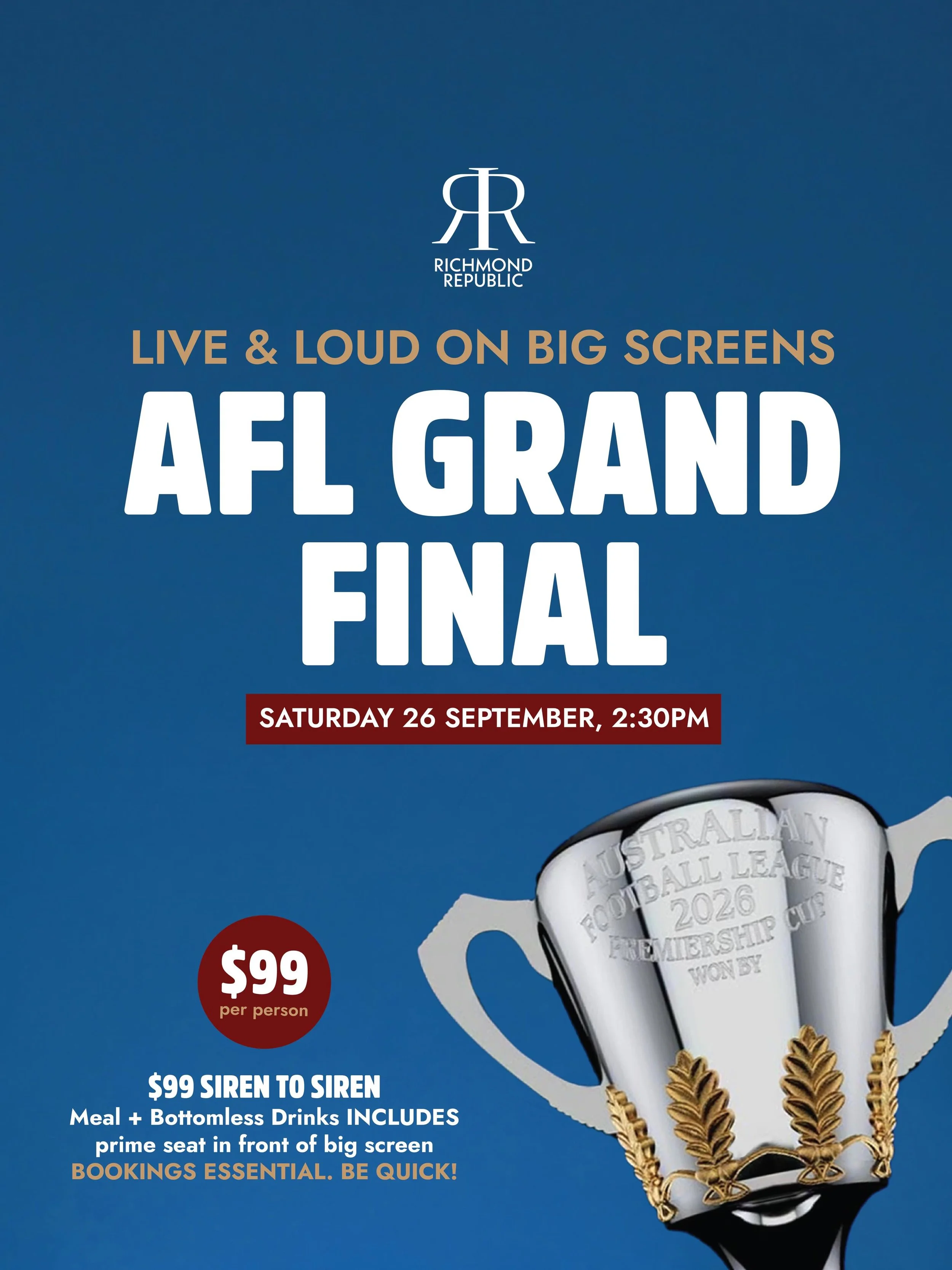 🏆 AFL GRAND FINAL LIVE and LOUD @ Richmond Republic 

GRAND FINAL DAY. THIS is where you watch it.

Saturday 26 September
Doors open 11AM

$99 SIREN TO SIREN &mdash; from 2:30PM

Choice of one main meal from a selected menu PLUS bottomless schooners