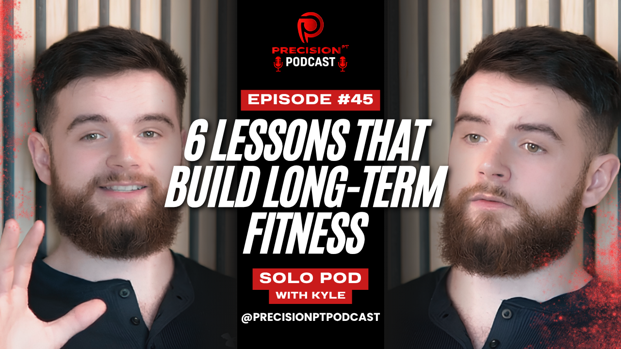 Episode 45: 6 Lessons That Build Long-Term Fitness