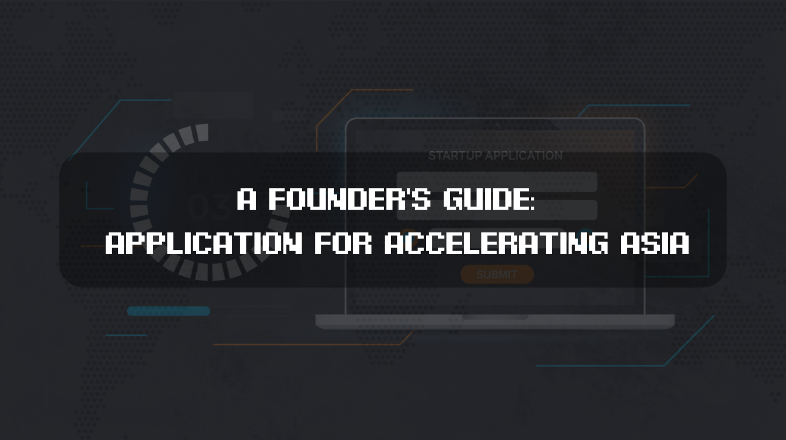 A Founder’s Guide to the Accelerating Asia Application