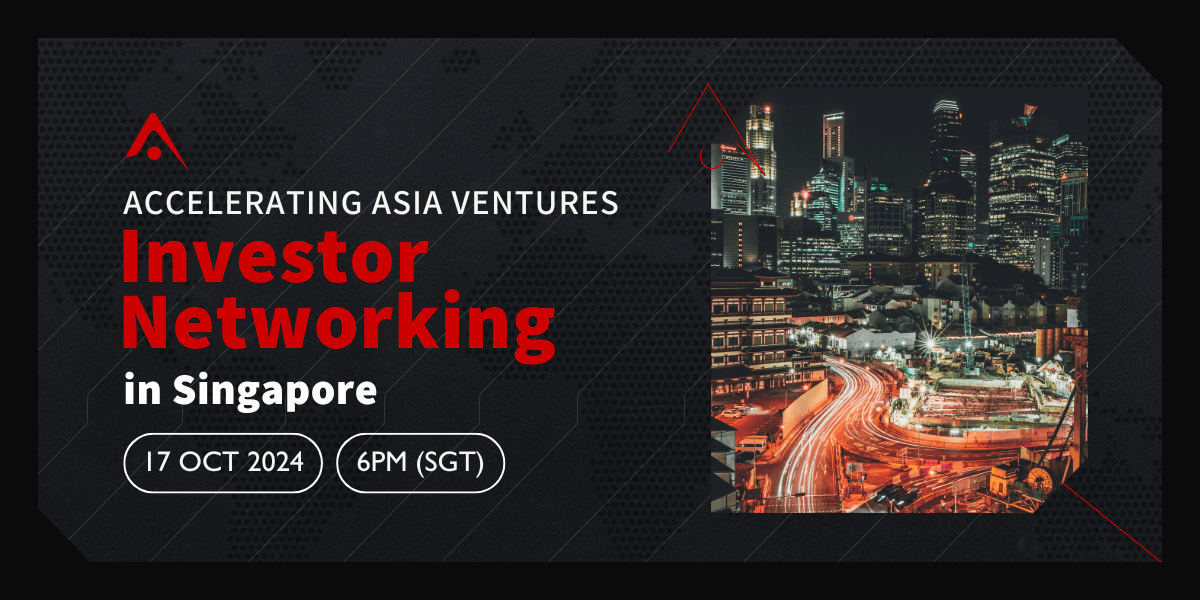 Accelerating Asia Ventures Investor Networking Event in Singapore ...