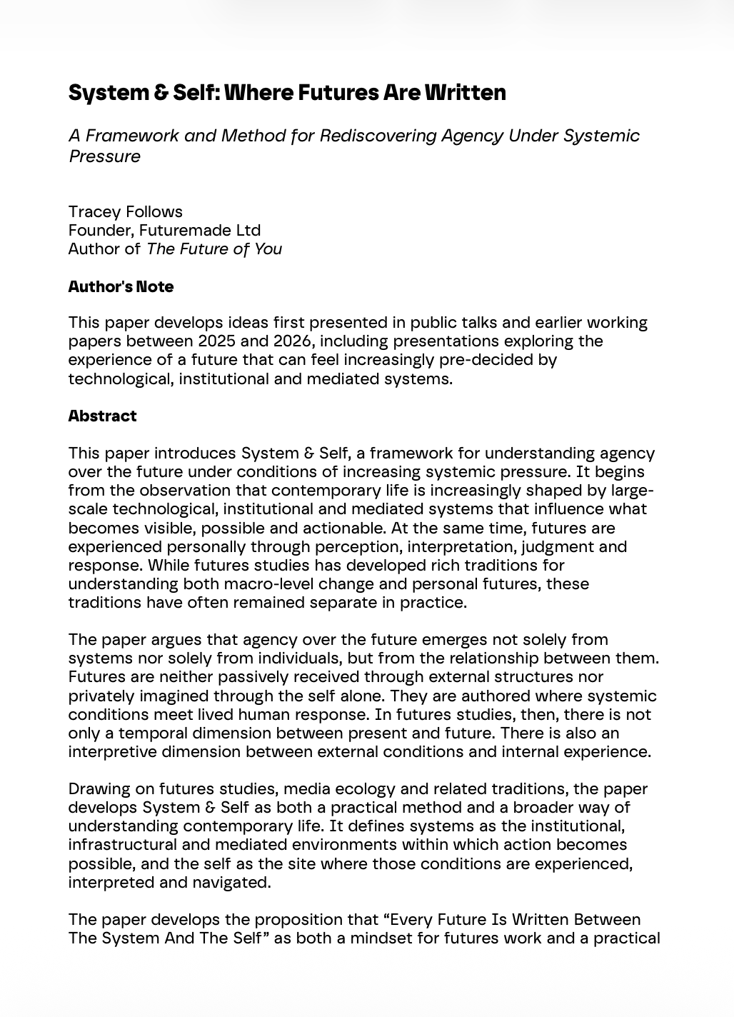 Title: System & Self: Where Futures Are Written. Subheading: A Framework and Method for Rediscovering Agency Under Systemic Pressure. Author: Tracey Follows. The page features an academic paper discussing a framework for understanding agency in the context of increasing systemic pressure, referencing futures studies, media ecology, and system theory.