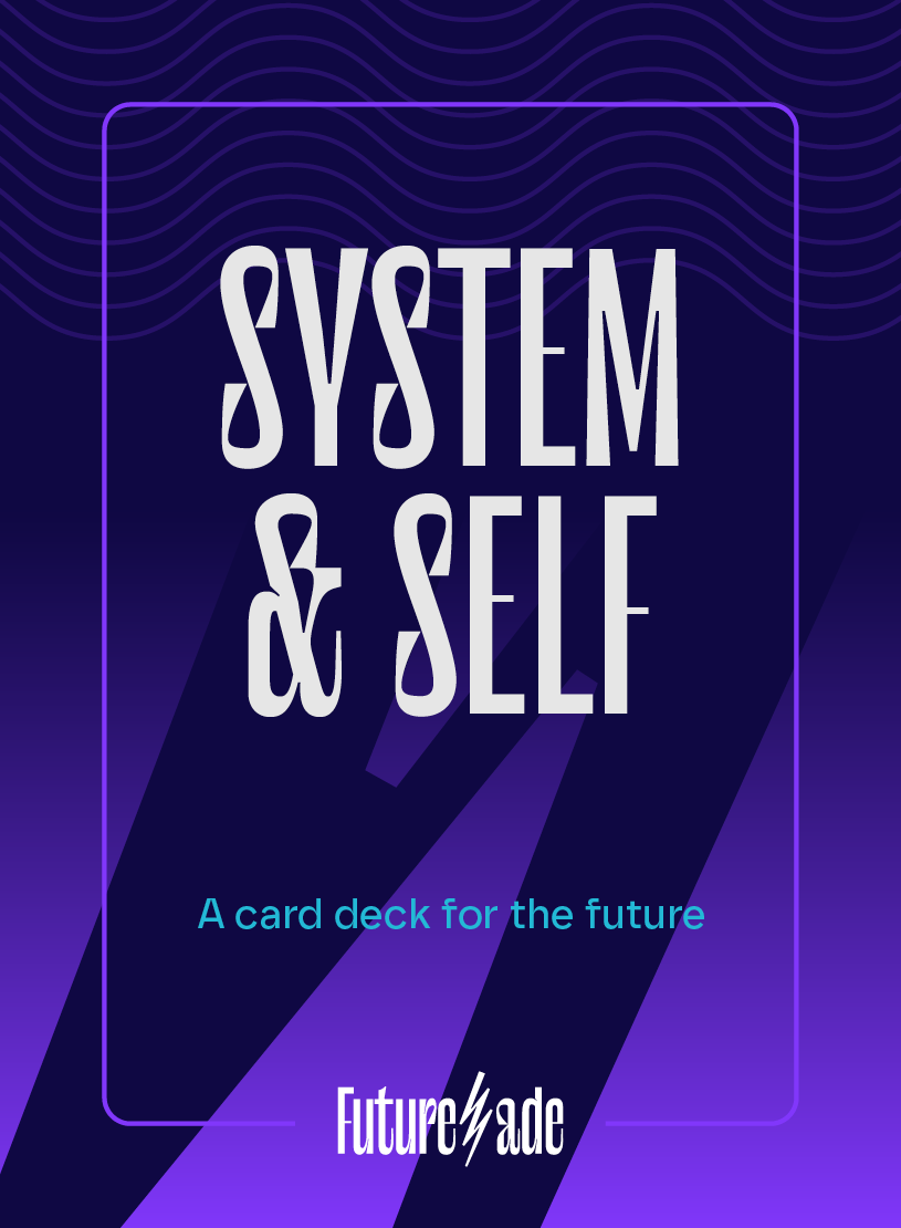 The image shows a purple and blue graphic design with the text 'SYSTEM & SELF' in large white letters, a smaller blue subtitle 'A card deck for the future', and the logo 'Future Shades' at the bottom.