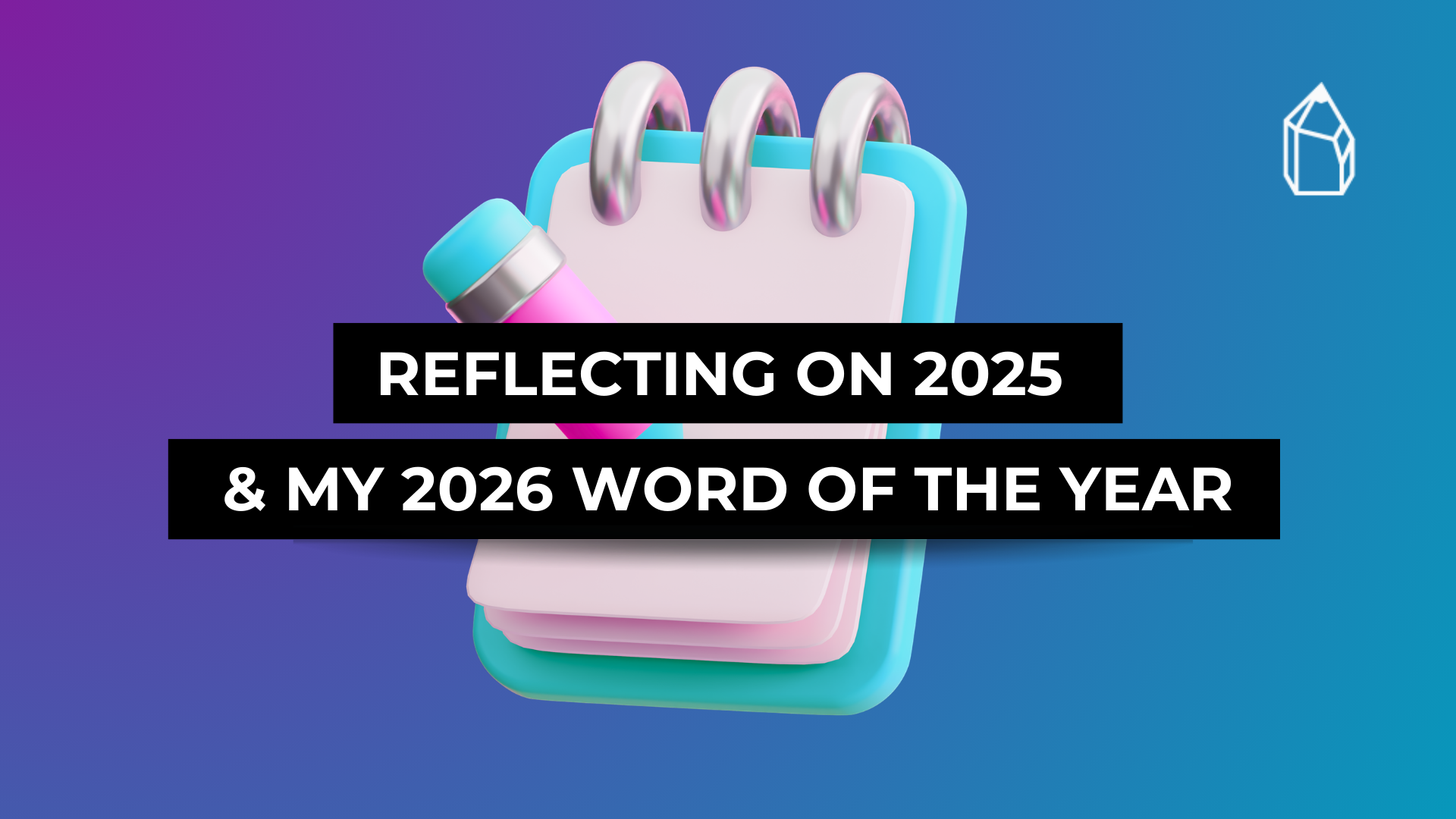 Reflecting on 2025 &amp; My 2026 Word Of The Year