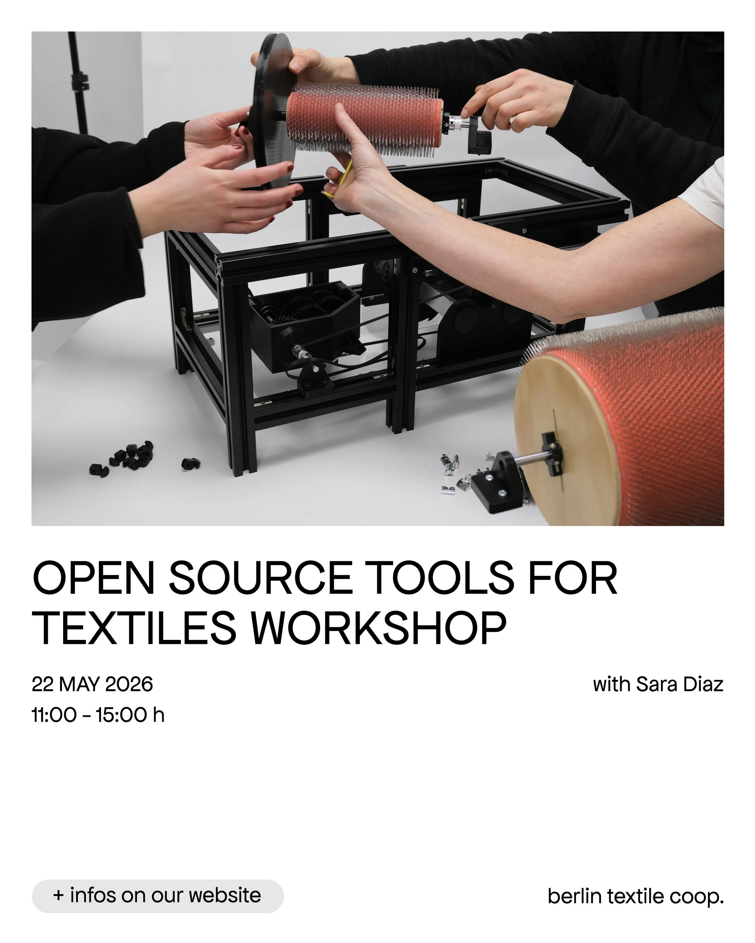 OPEN SOURCE TOOLS FOR TEXTILES
Workshop by Sara Diaz Rodriguez 
22.05.2026, 11:00 - 15:00
Language: English / German
Location: berlin textile coop.

An introduction to open-source hardware and textile manufacturing tools &ndash; working directly with