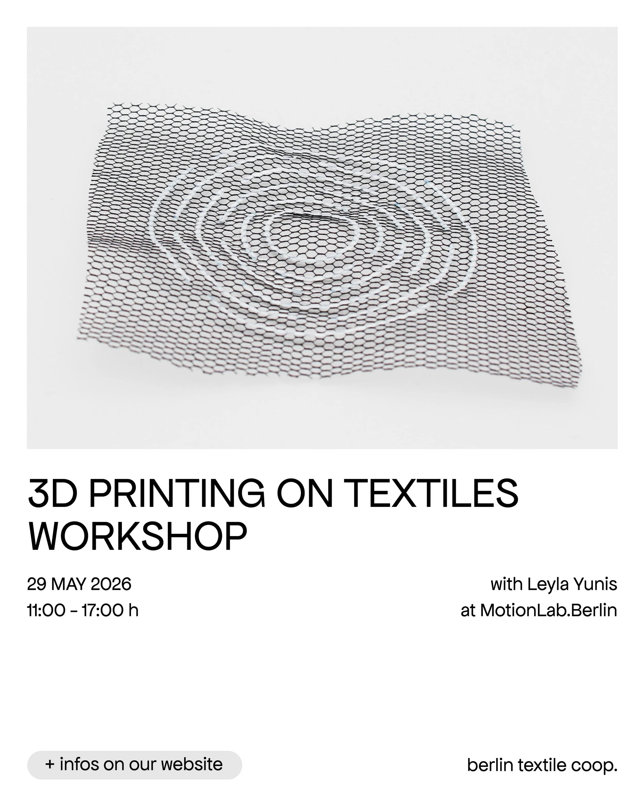 3D PRINTING ON TEXTILES
One-day workshop by Leyla Yunis 
29.05.2026, 11:00 - 17:00
Language: English
Location: MotionLab.Berlin

Move beyond typical FDM parts (layer-by-layer plastic extrusion) and into the territory of soft, customized materials. In