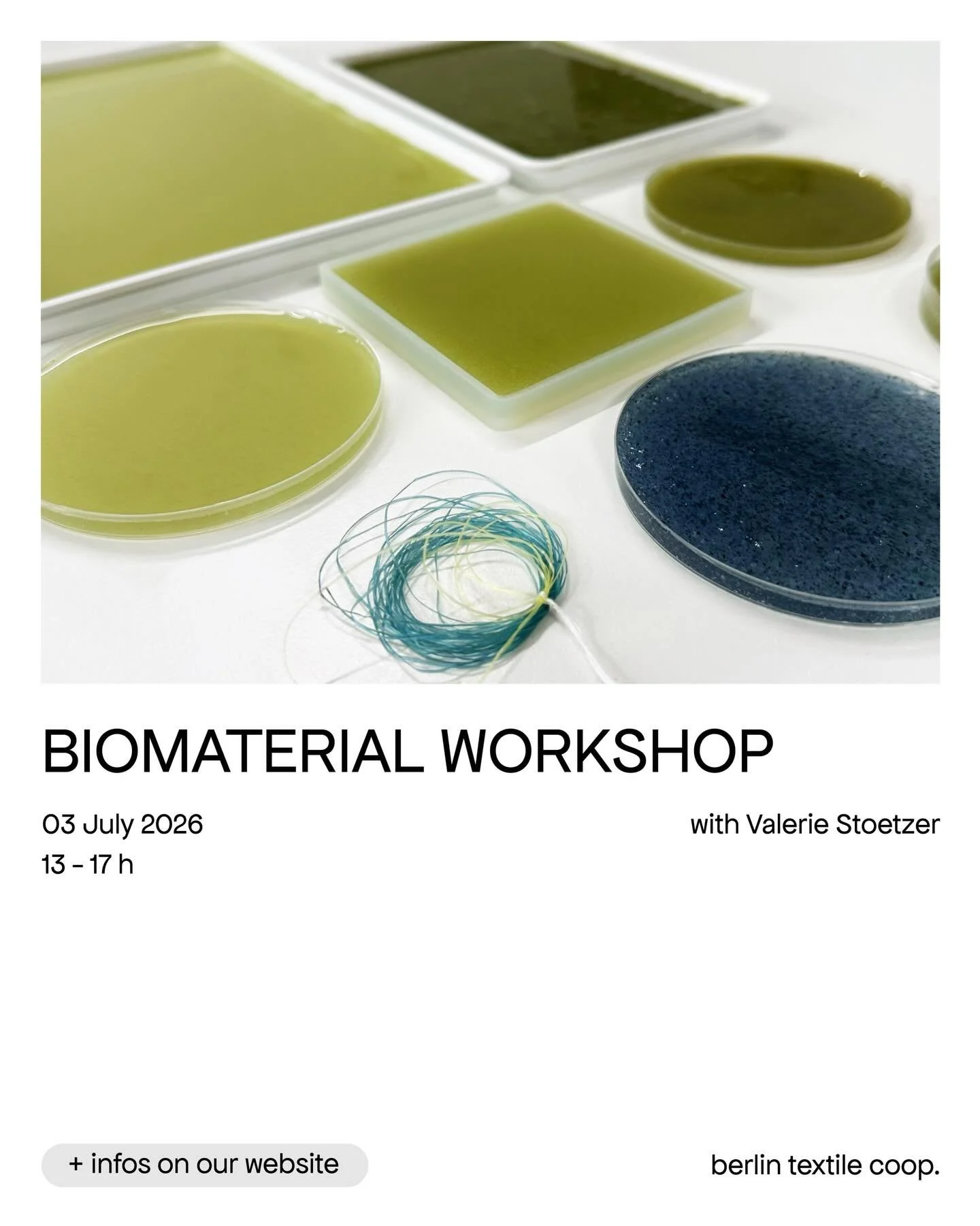 BIOMATERIALS &ndash; A RESEARCH PRACTICE
Workshop by Valerie Stoetzer
03. July 2026, 13-17h
Language: English / German 
Location: Textile Coop

An introduction to biomaterials as a research practice &ndash; working hands-on with algae-based biopolyme