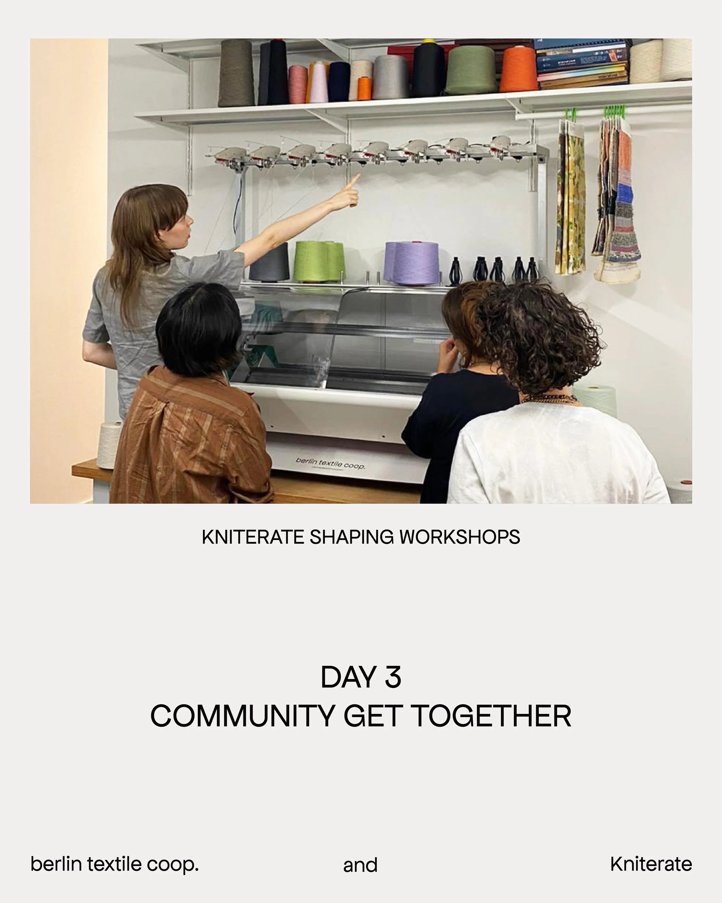 KNITERATE COMMUNITY GET-TOGETHER  Saturday, 31 October | 14:00-18:00

As a follow-up to our two Kniterate Shaping Workshops on 29 &amp; 30 October, we are opening our doors for the first ever Kniterate Community Get-Together in Berlin and invite ever