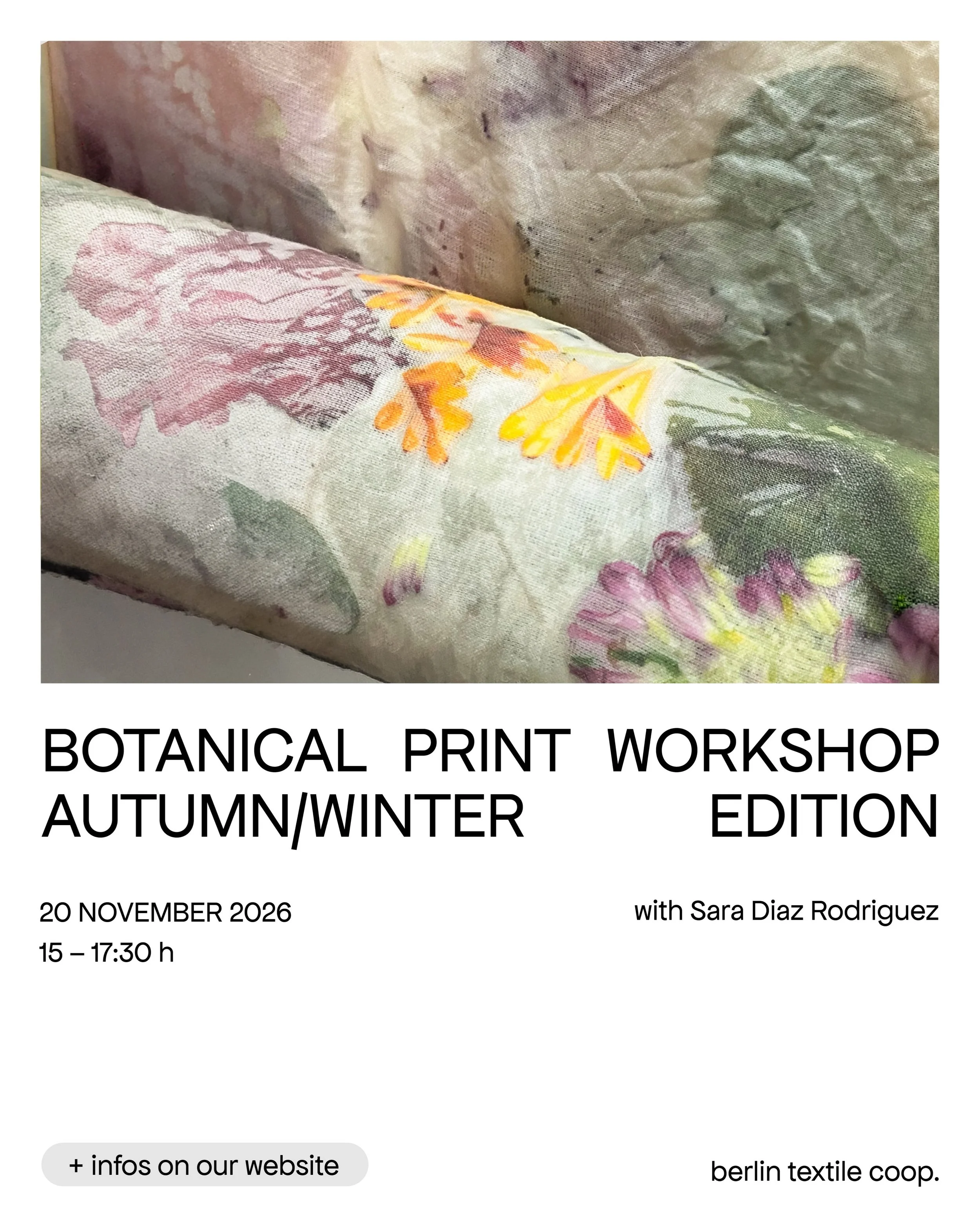 BOTANICAL PRINTING ON TEXTILES
Autumn / Winter Edition
 Workshop by Sara Diaz Rodriguez 20. November 2026, 15 - 17:30 h Language: English/ German Location: berlin textile coop.

Step into the ancient world of natural dyeing, reimagined for the contem
