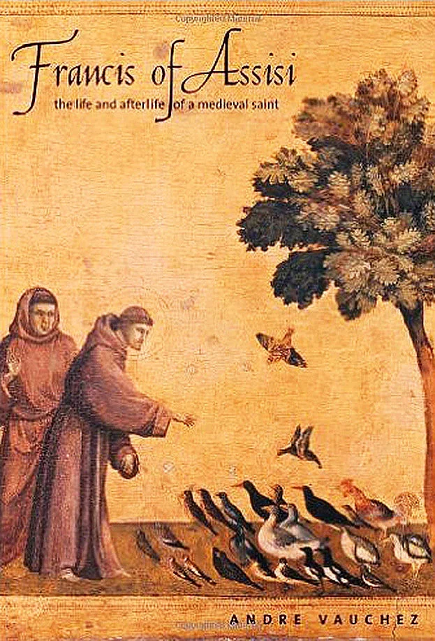Book Review: "Francis of Assisi: The Life and Afterlife of a Medieval Saint" by André Vauchez