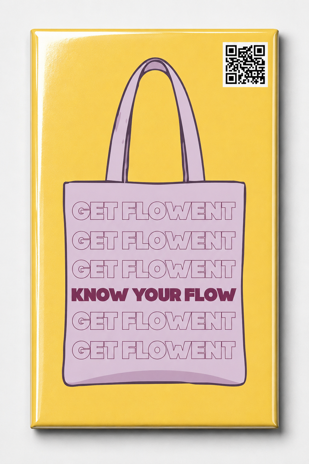 More than a Magnet- Get Flowent: Know Your Flow- tote