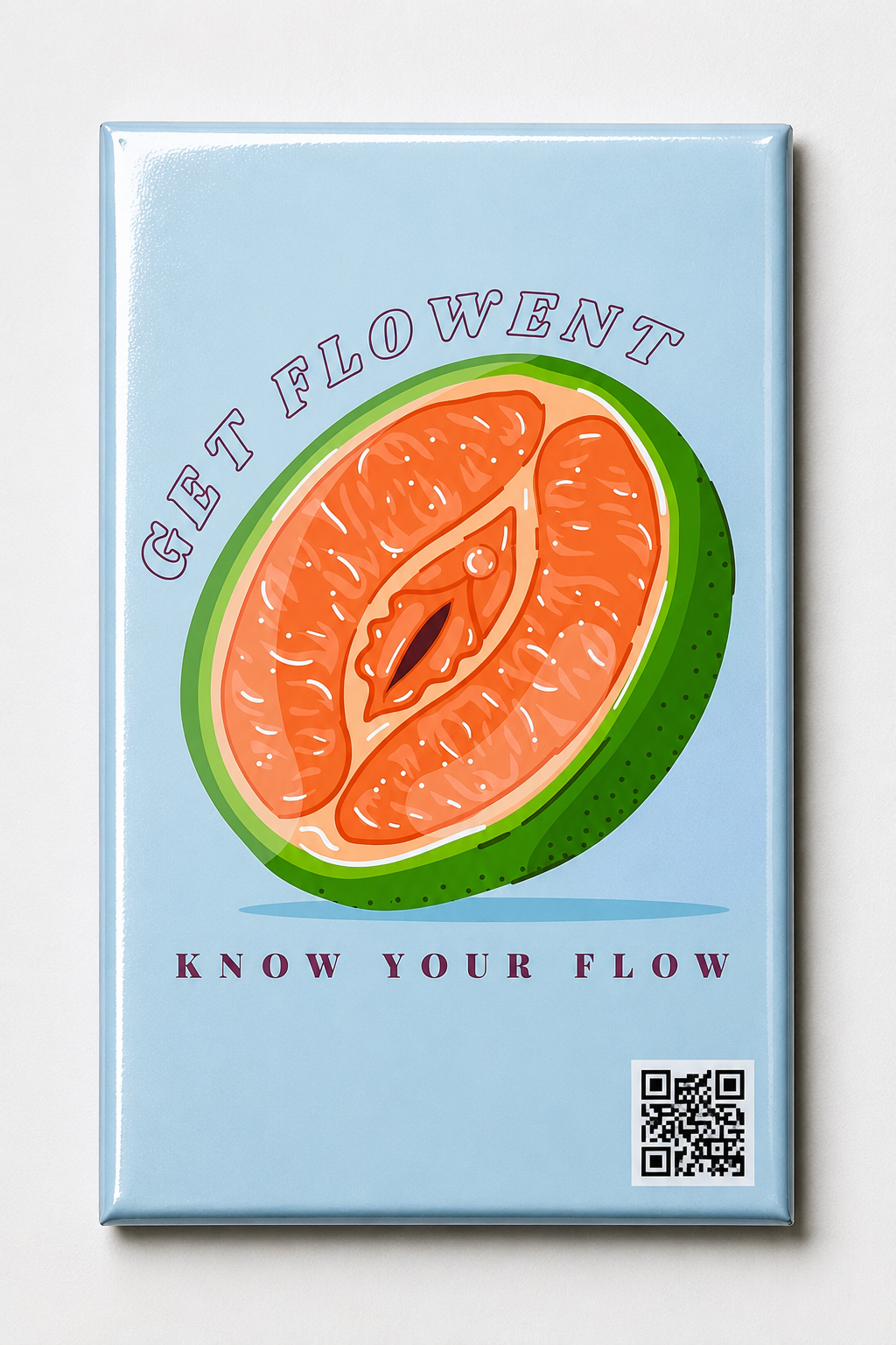 More than a Magnet- Get Flowent: Know Your Flow- fruit