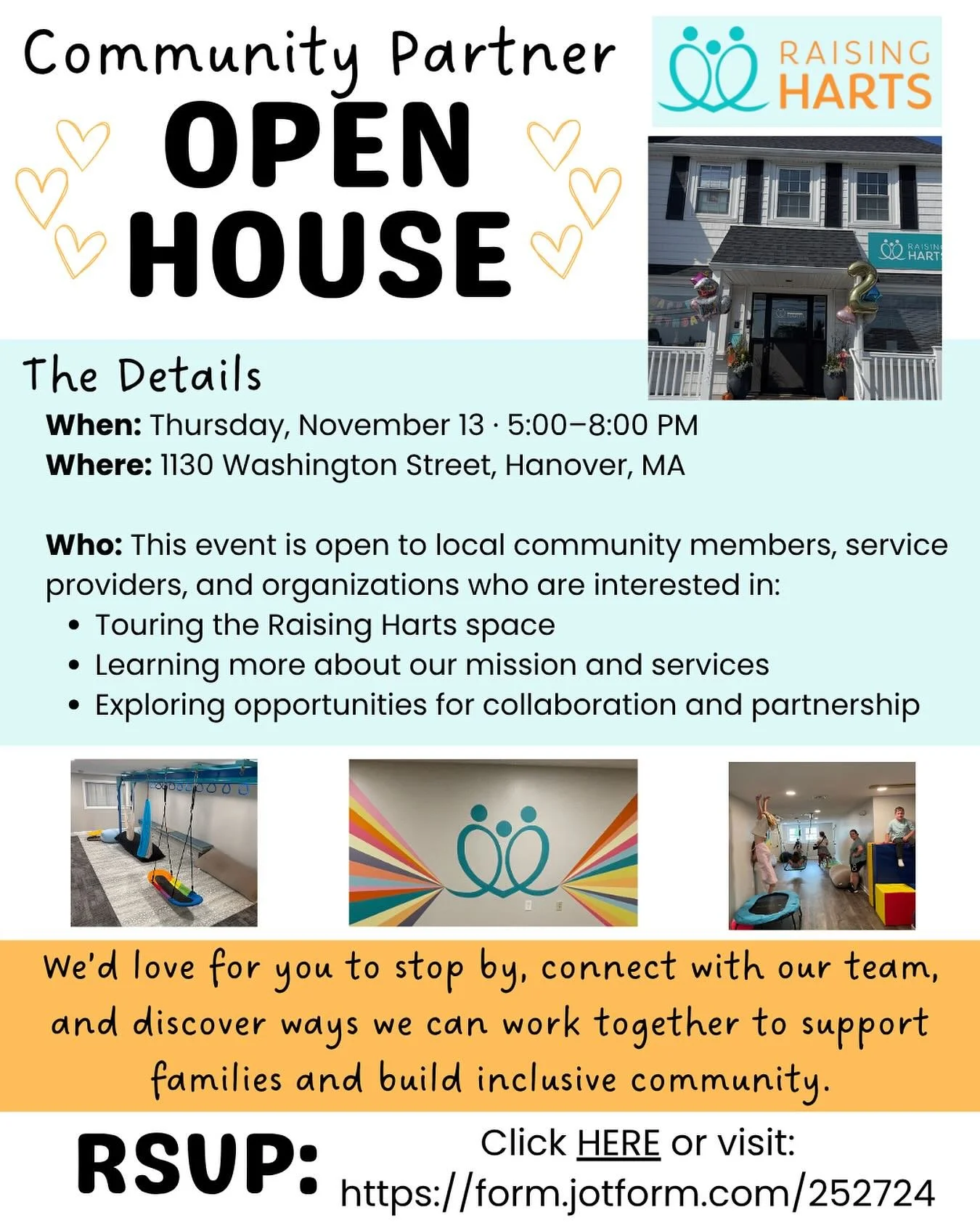 Just two weeks away!
Join us on Thursday, November 13th, from 5–8 PM for the Community Partner Open House at the Raising Harts Hub.
Tour our space, meet the team, and explore meaningful ways we can collaborate to support families and build a