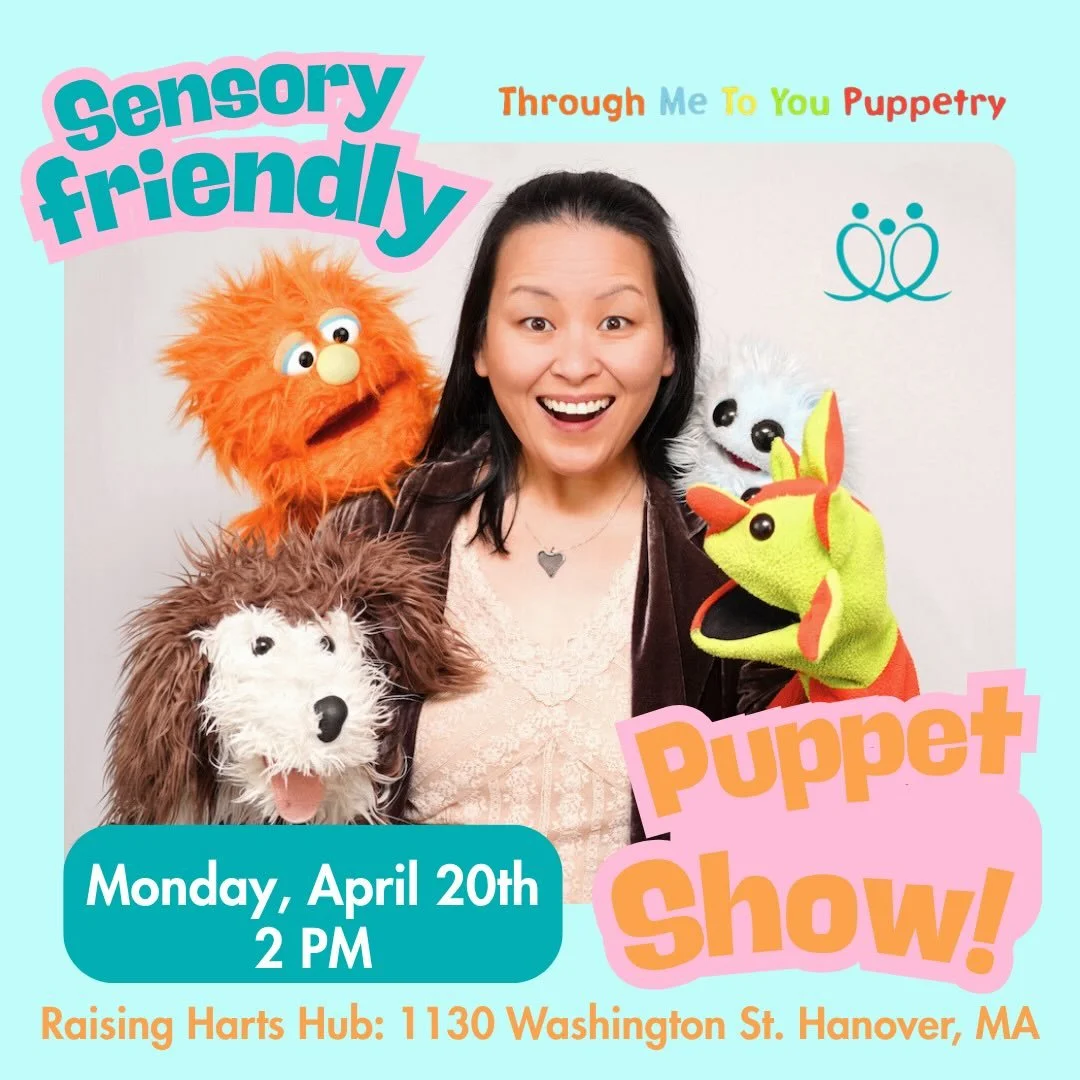TOMORROW! 🎉
Celebrate Autism Acceptance Month with a FREE Sensory‑Friendly Puppet Show by Through Me to You Puppetry!

🗓 Monday, April 20 &bull; 2 PM
📍 Raising Harts Hub: 1130 Washington St. Suite 2, Hanover, MA

All ages are welcome! 
A sensory b