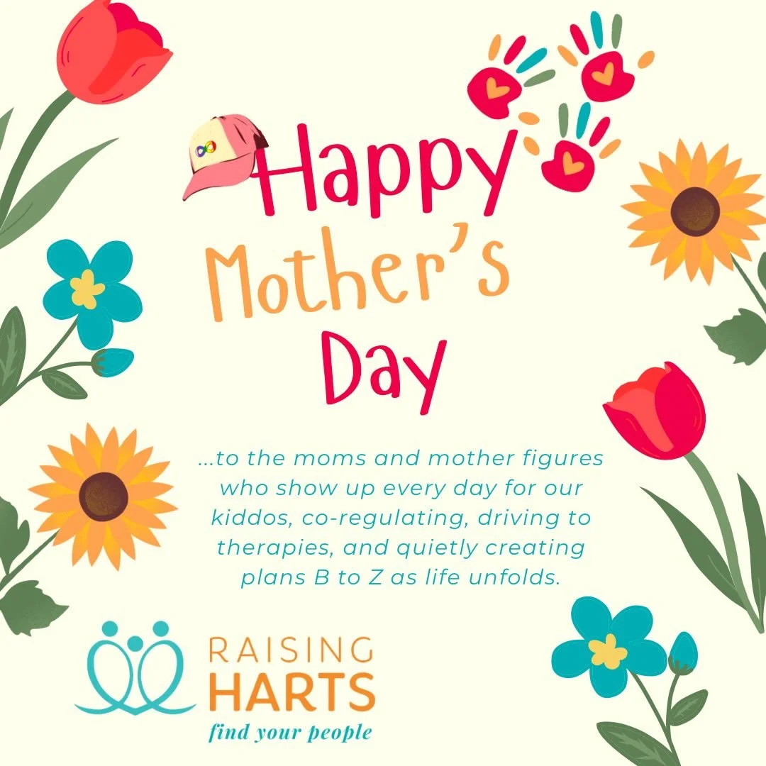 A very special Happy Mother&rsquo;s Day to all the moms and mother figures in our community who show up every day supporting our kiddos in a million unique ways, from co‑regulating to driving to therapies to planning all the quick exits when situatio