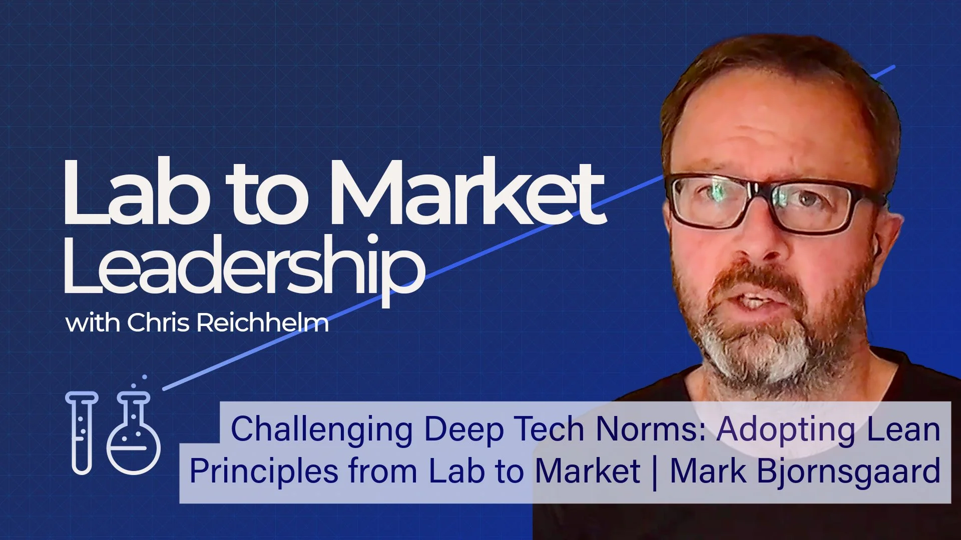 Challenging Deep Tech Norms: Adopting Lean Principles from Lab to Market | Mark Bjornsgaard