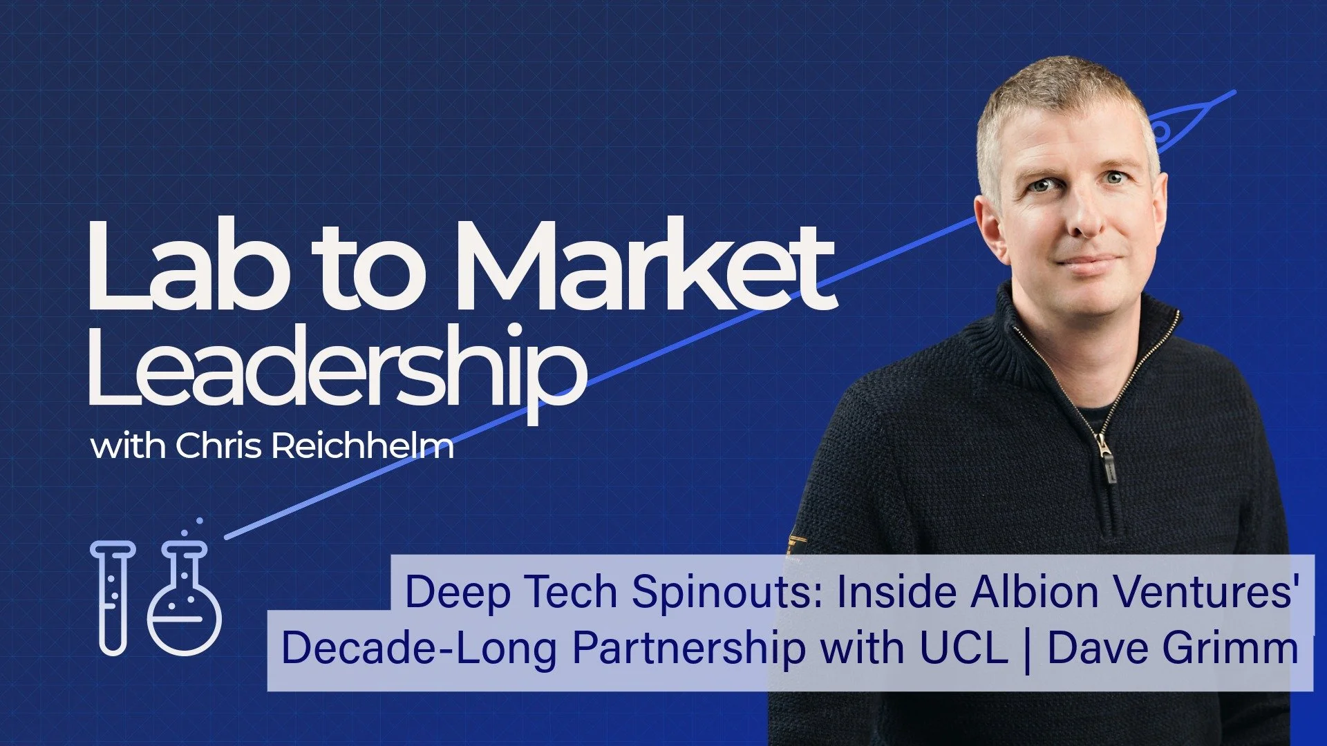 Deep Tech Spinouts: Inside Albion Ventures' Decade-Long Partnership with UCL| Dave Grimm