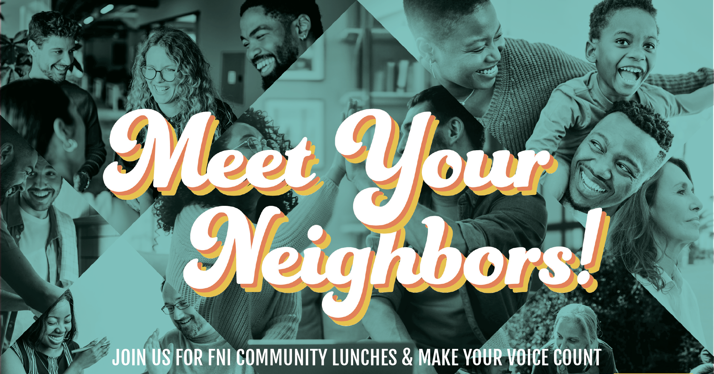 A collage of people smiling and interacting in various settings, with the text "Meet Your Neighbors!" in colorful, bold script across the center and smaller text at the bottom reading "Join us for ENCL community lunches & make your voice count." The background features different groups of diverse individuals engaged in conversations and activities.