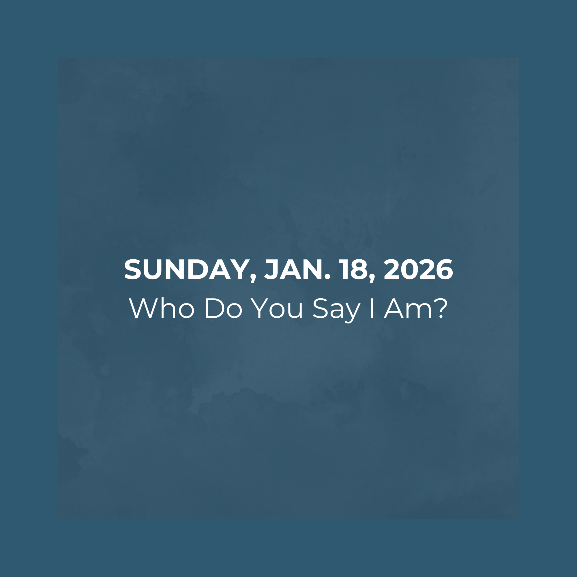 Who Do You Say I Am?