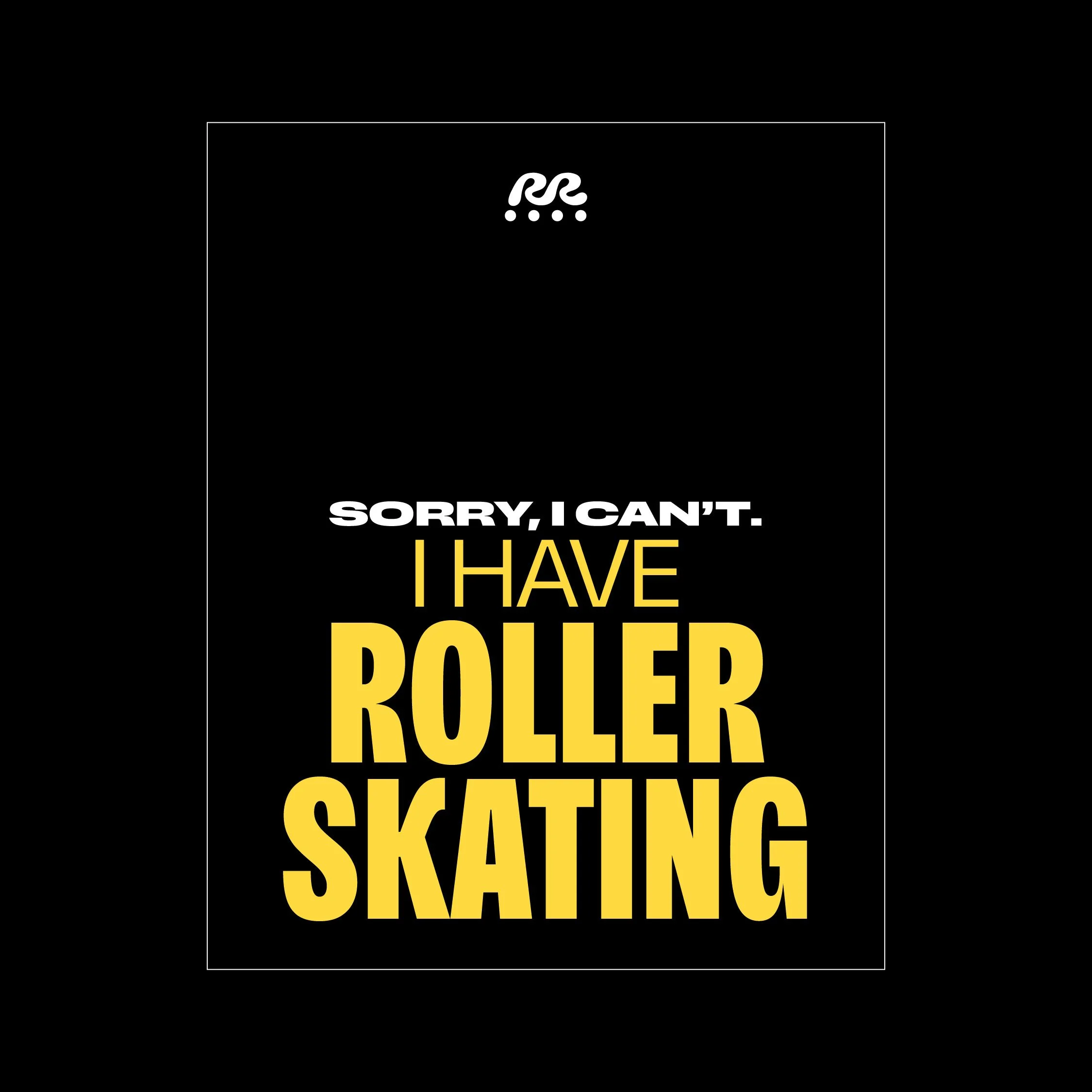 Social post that says, Sorry, I can't I have roller skating.