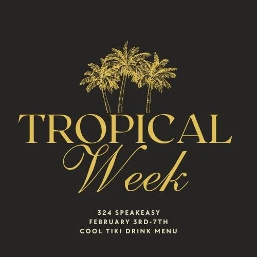 🌴Paradise Calls!🌴

We're over the the cold, so come grab a tropical drink at 324 Speakeasy! Get an old tiki favorite or discover a new one as we delve into Tropical Week Tuesday-Saturday. Enjoy a menu of bright flavors and  warming drinks with the 