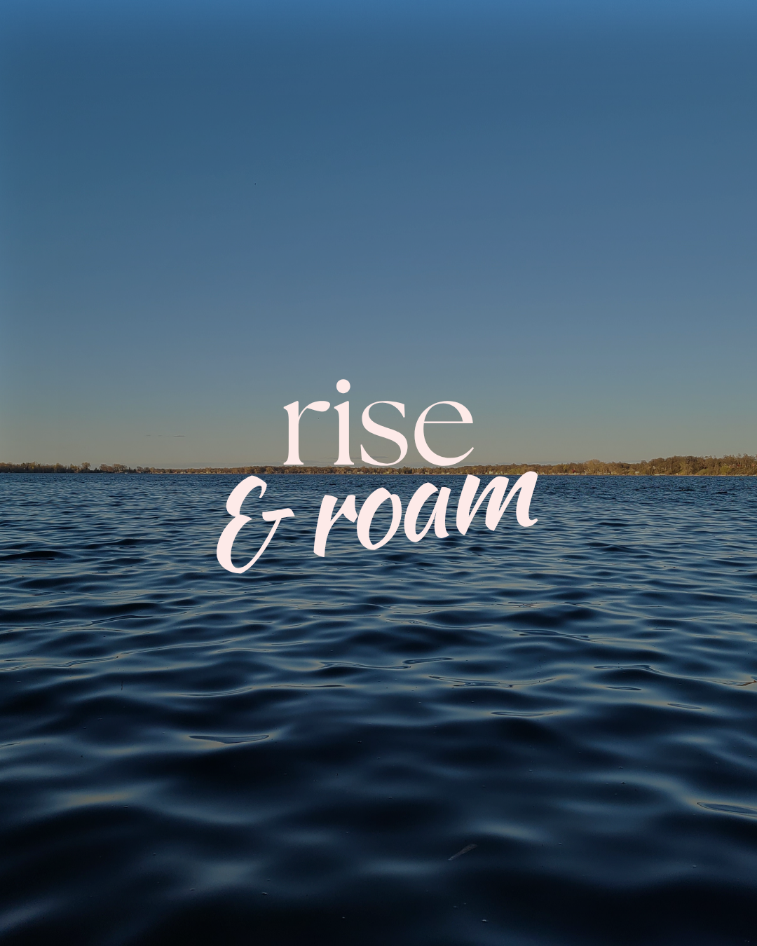Rise &amp; Roam
