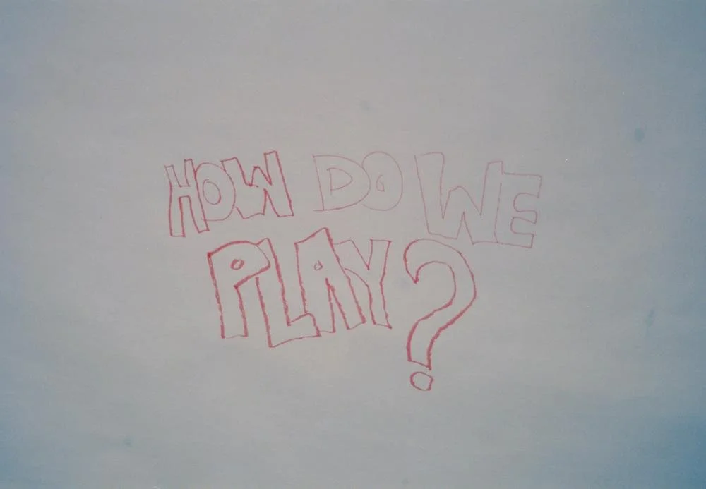 HOW DO WE PLAY 4.jpg