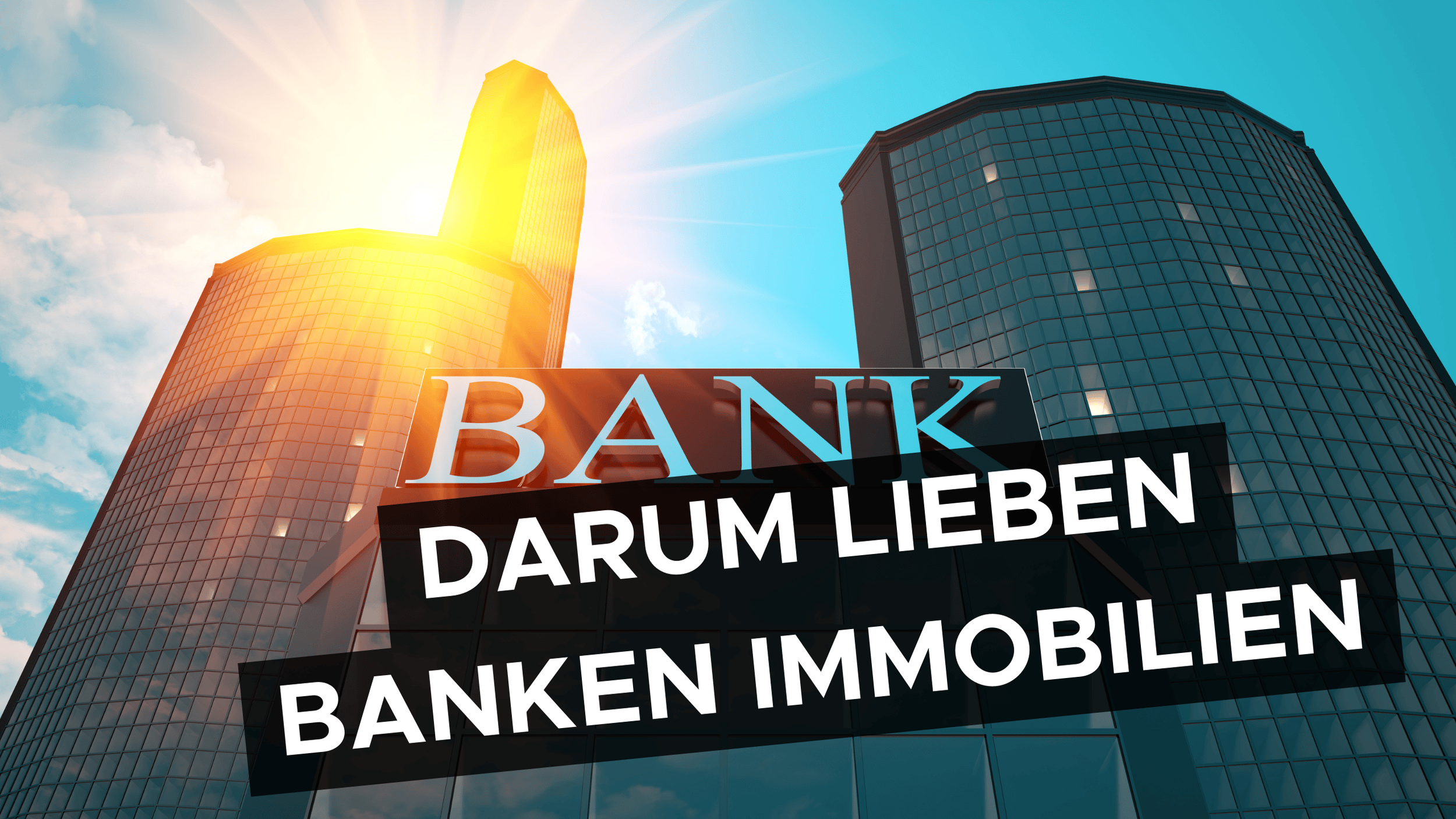 DArum lieben Banken immobilien