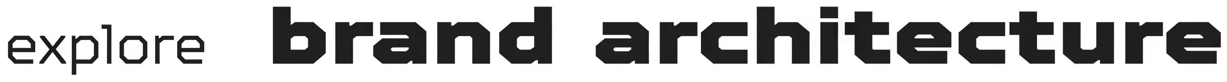 The text reads 'explore brand architecture' with 'explore' in smaller lowercase font and 'brand architecture' in larger, bold, pixelated font.