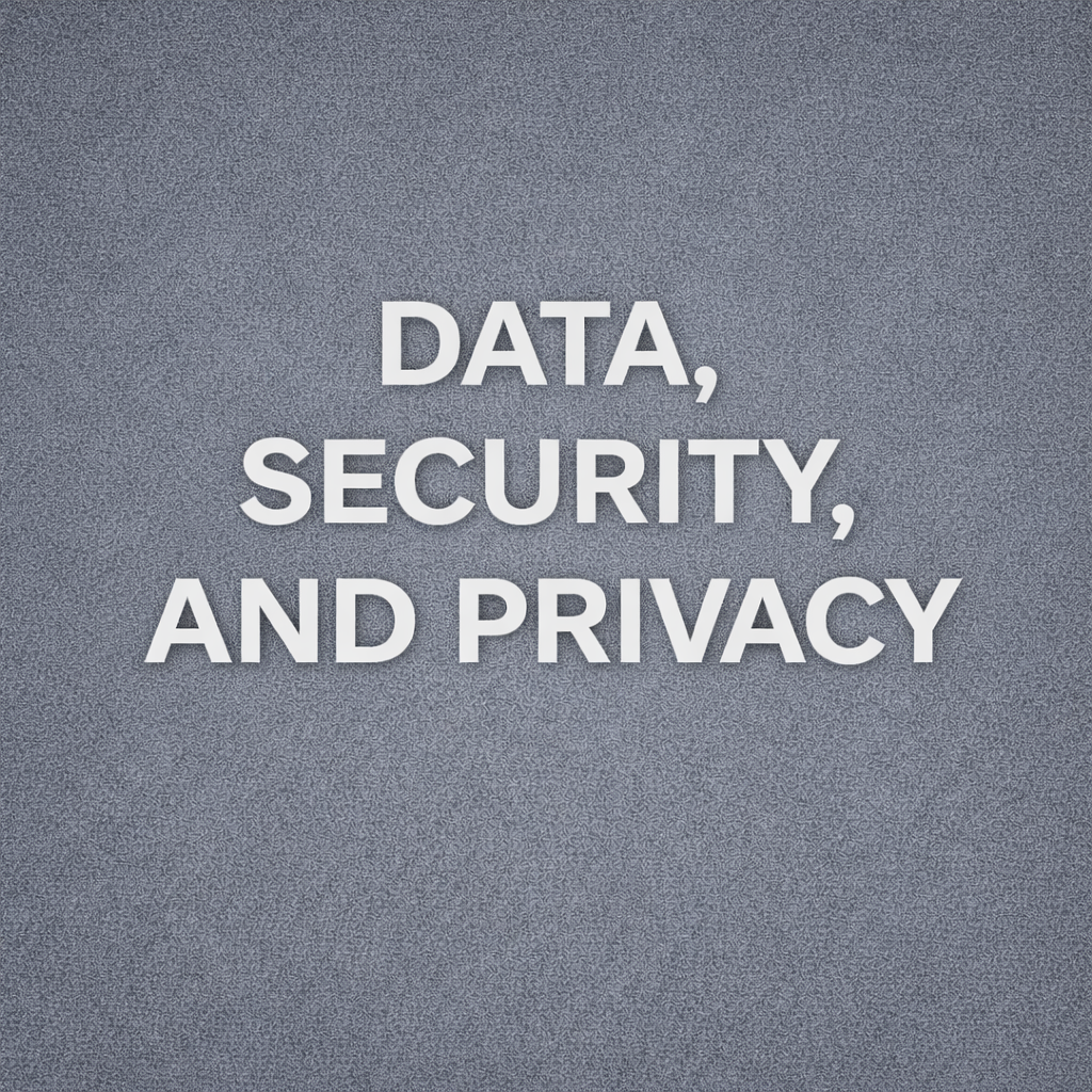 Data, Security, and Privacy