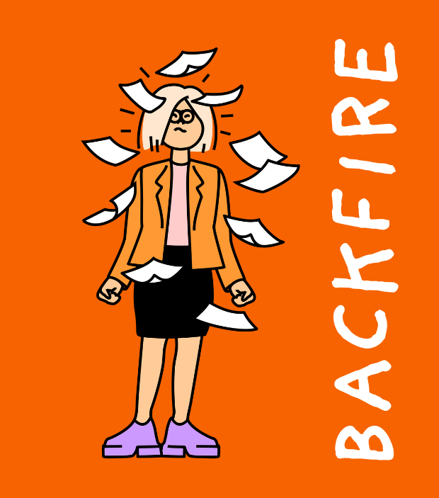 Cartoon woman with a stressed expression, papers flying around her head, and the word 'BACKFIRE' written vertically on the right side.