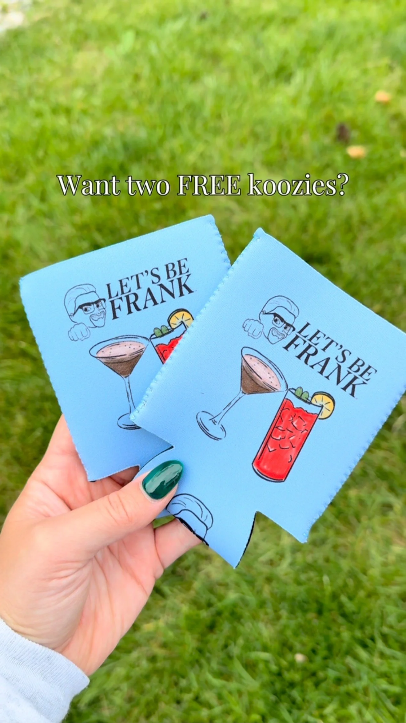 Sign up for our newsletter and we’ll send you two FREE koozies! Stay in the loop at franks-way.com π