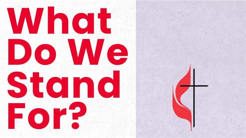 What Do We Stand For? An Introduction to the United Methodist Social Principles
