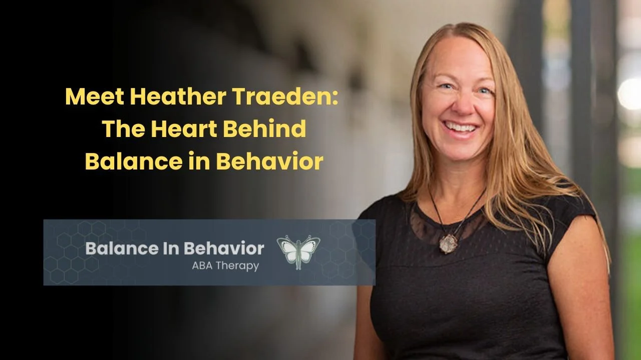 Meet Heather Traeden: The Heart Behind Balance in Behavior