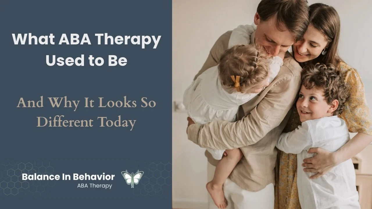 What ABA Therapy Used to Be, And Why It Looks So Different Today