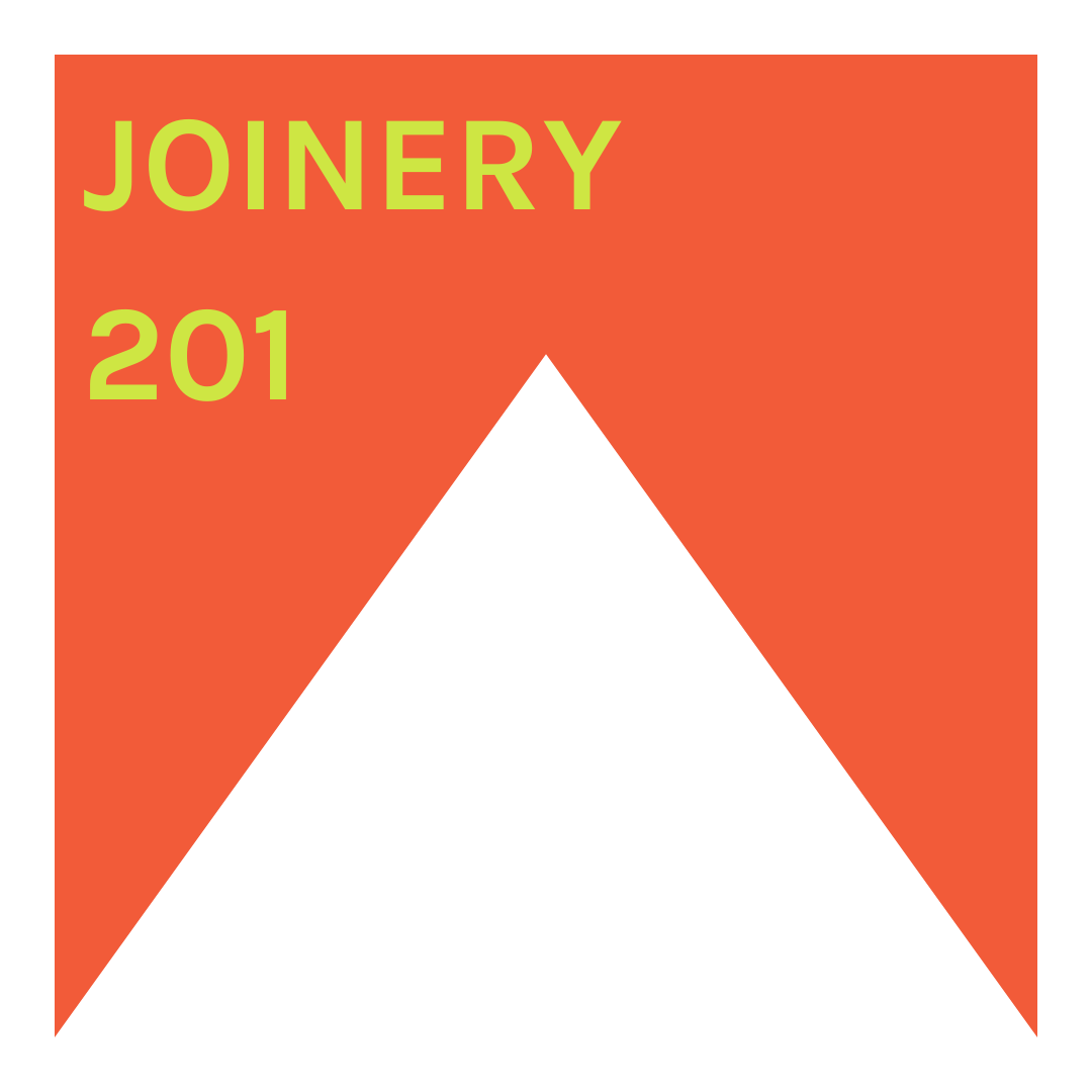 Joinery 201