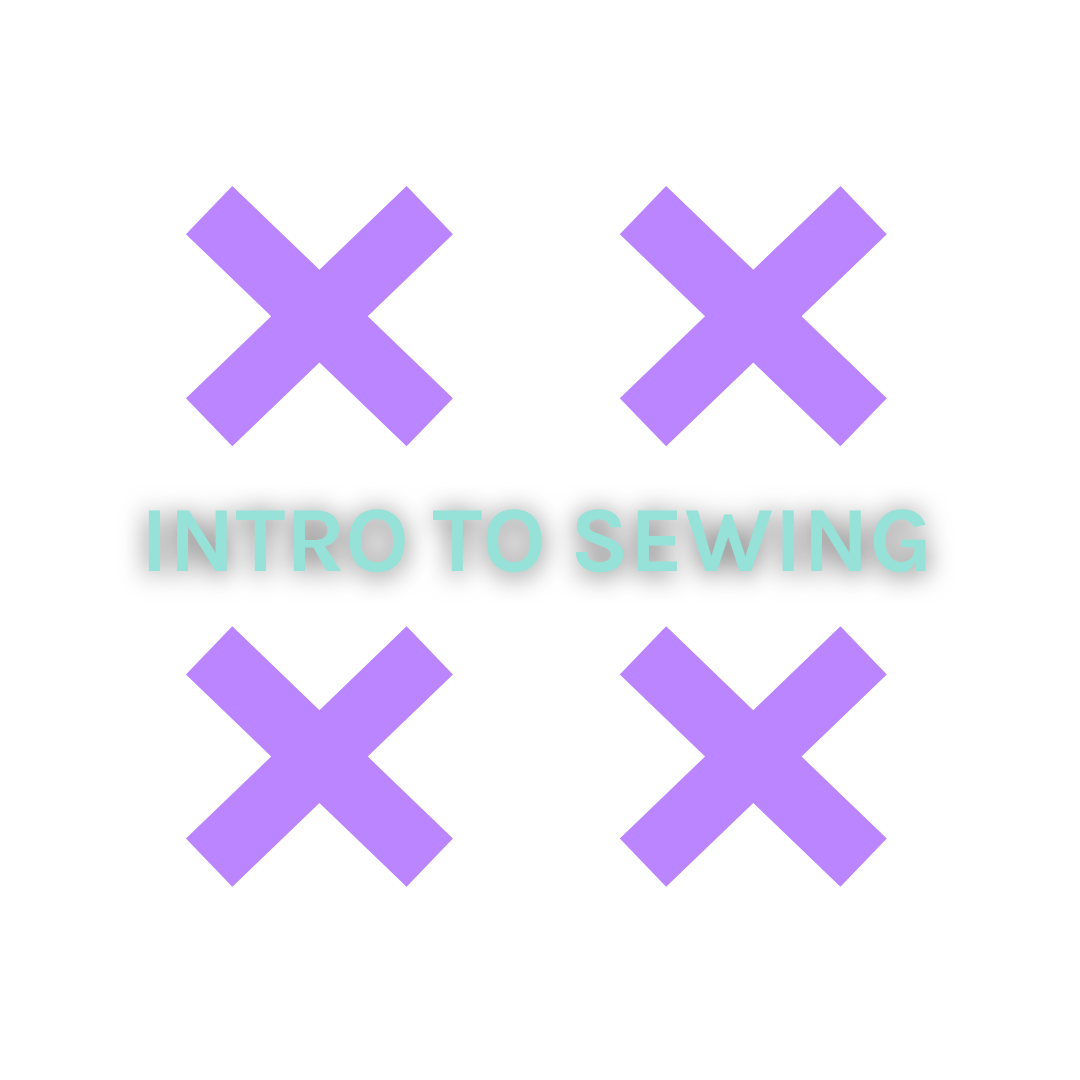 Intro to Sewing: 4 Week Class