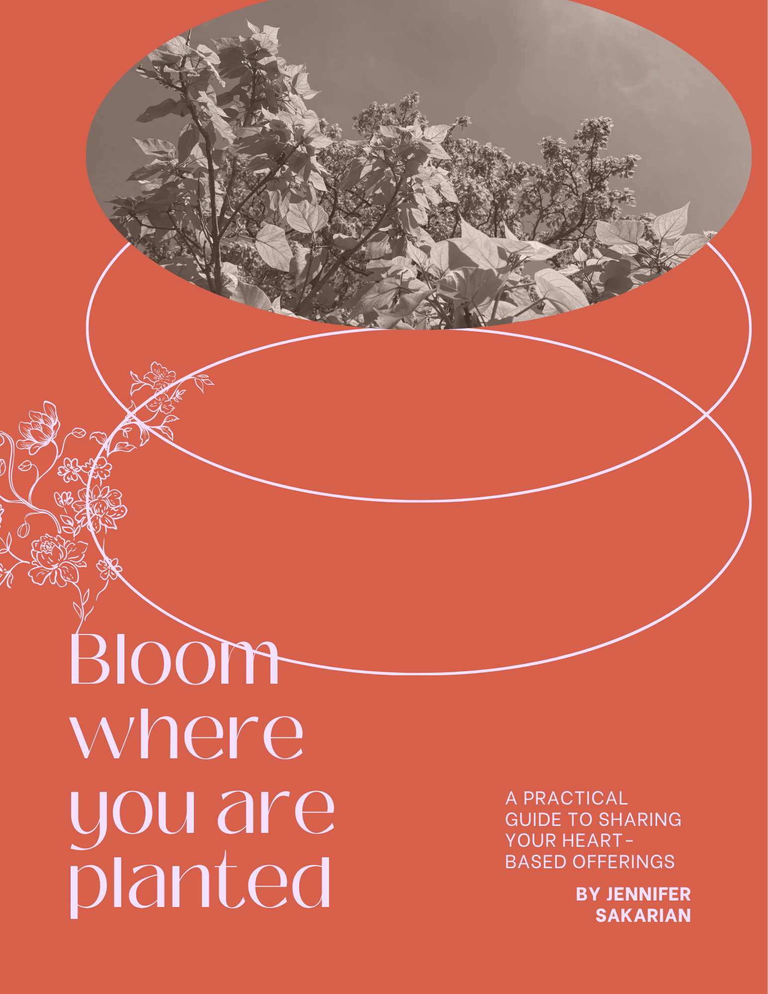 Bloom Where you are Planted: A Practical Guide for the Heart Based Entrepreneur / EBOOK
