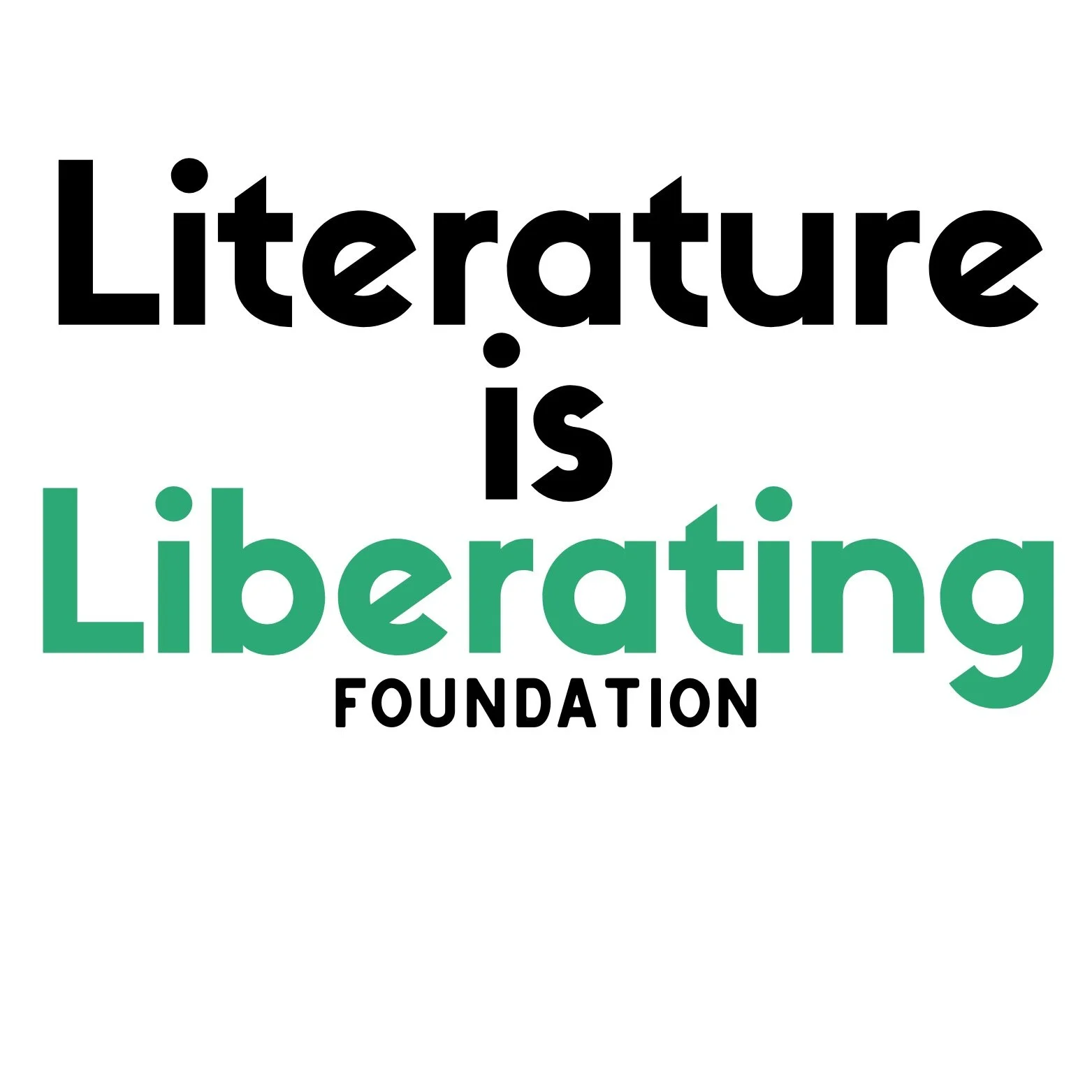 Literature is Liberating Foundation   Our mission is to invigorate the community through the power of Literary Arts.   The Literature is Liberating Foundation creates dynamic programming that connects the community through literary arts, a