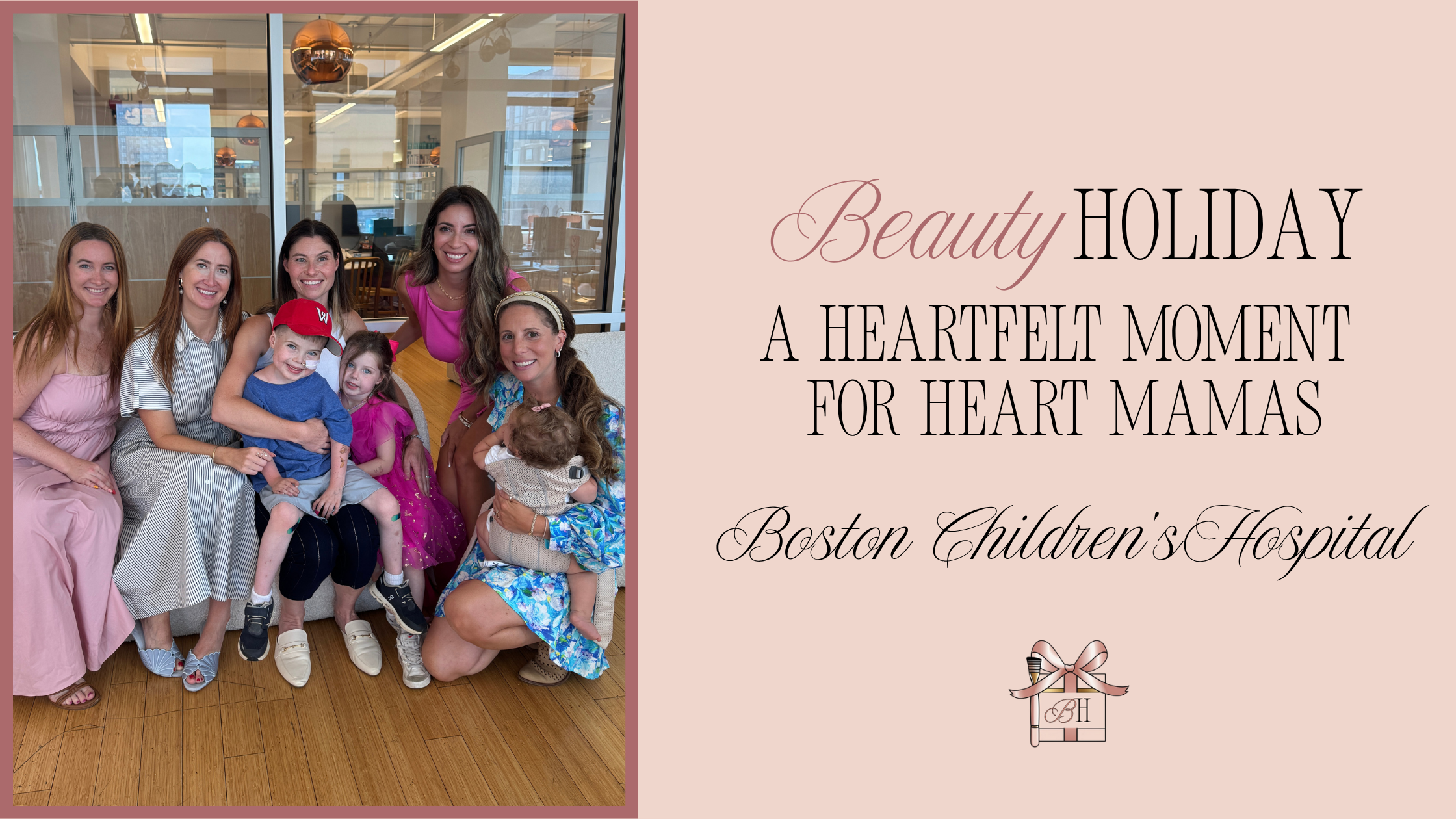 A Beauty Holiday for Heart Mamas at Boston Children’s Hospital