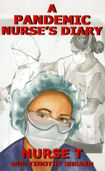 Book cover titled 'A Pandemic Nurse's Diary' by Nurse T with Timothy Sheard, featuring a nurse wearing a mask and cap in front of illustrations of nurses working.