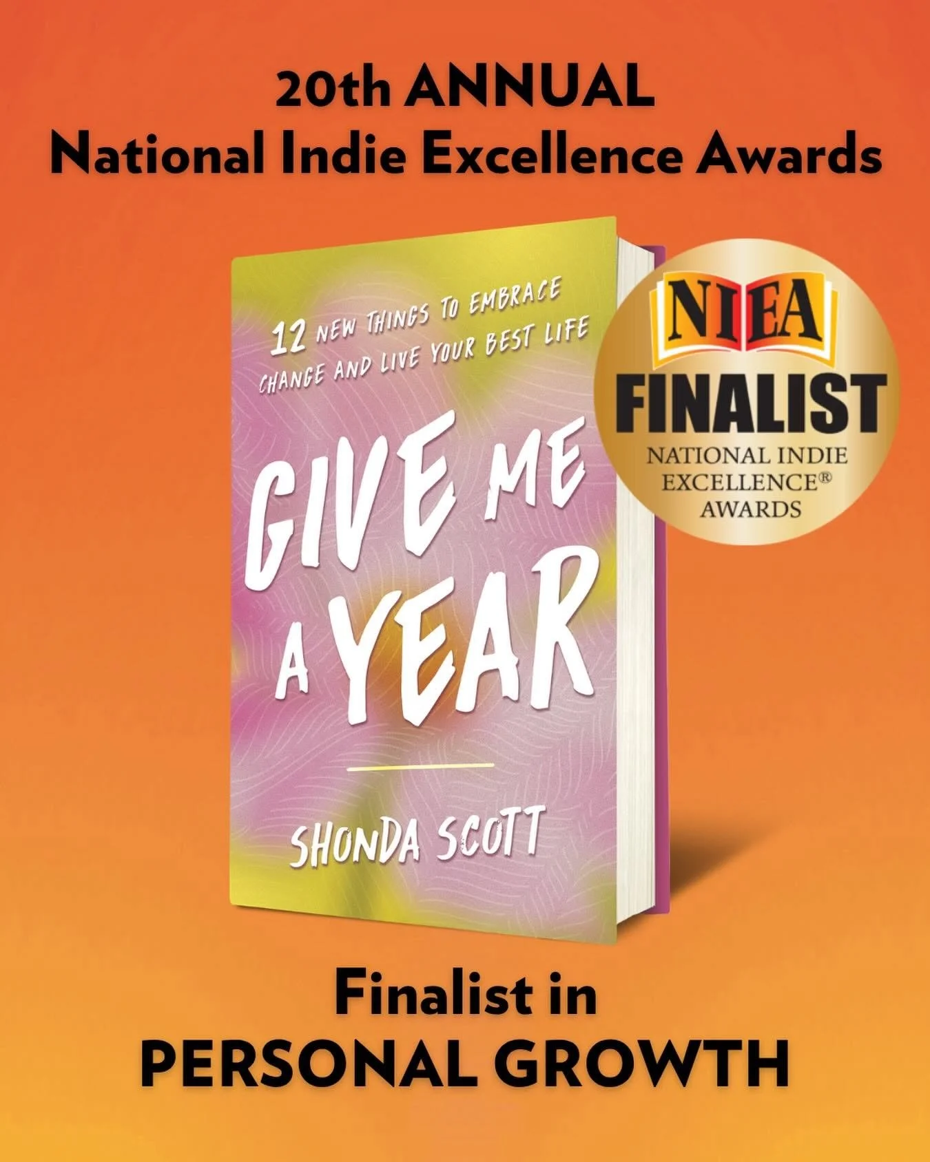 Book cover for 'Give Me A Year' by Shonda Scott, finalist in the 20th Annual National Indie Excellence Awards, with text about embracing change and living your best life, and a gold badge for finalist status.