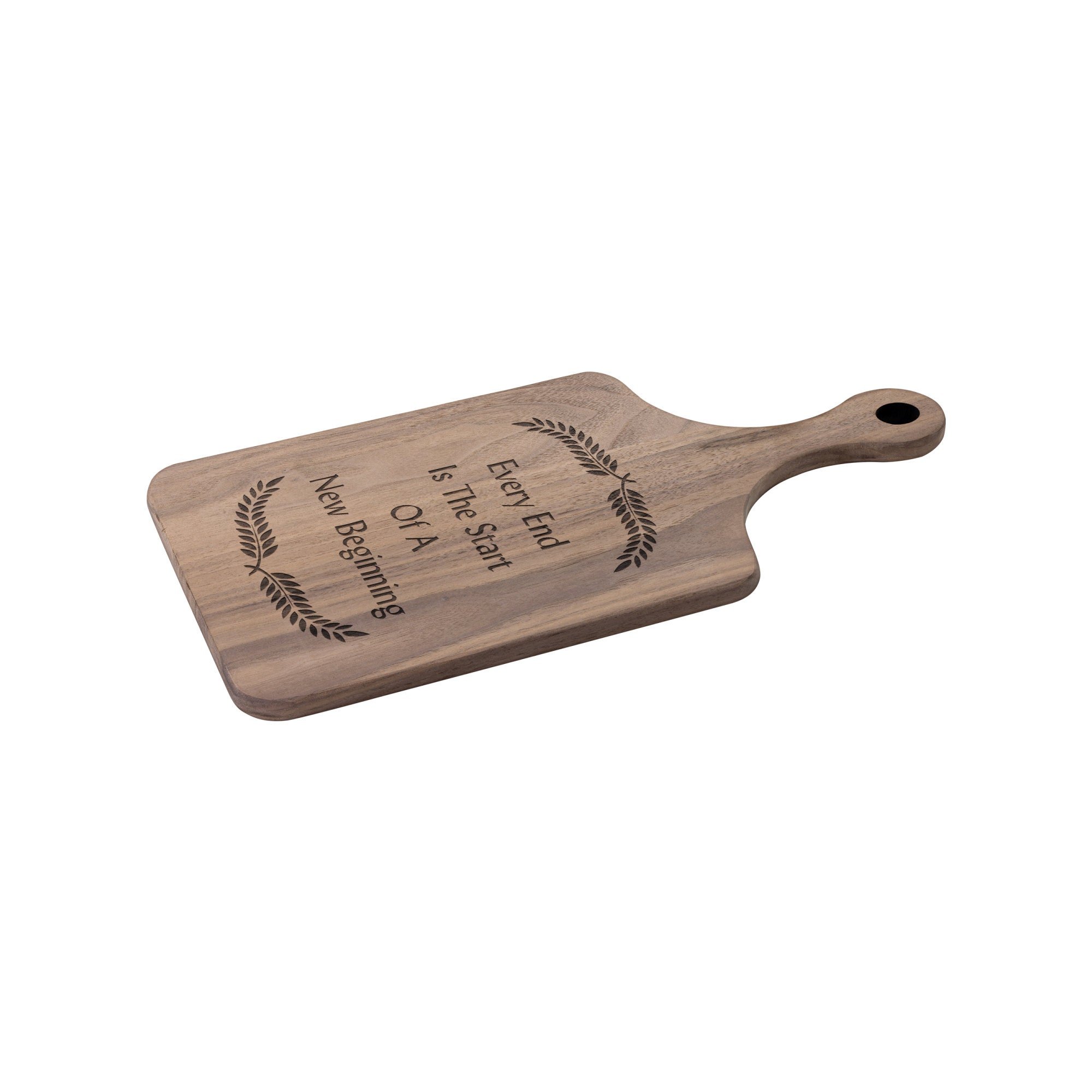 Cutting board with engraved quote "every end is the start of a new beginning"