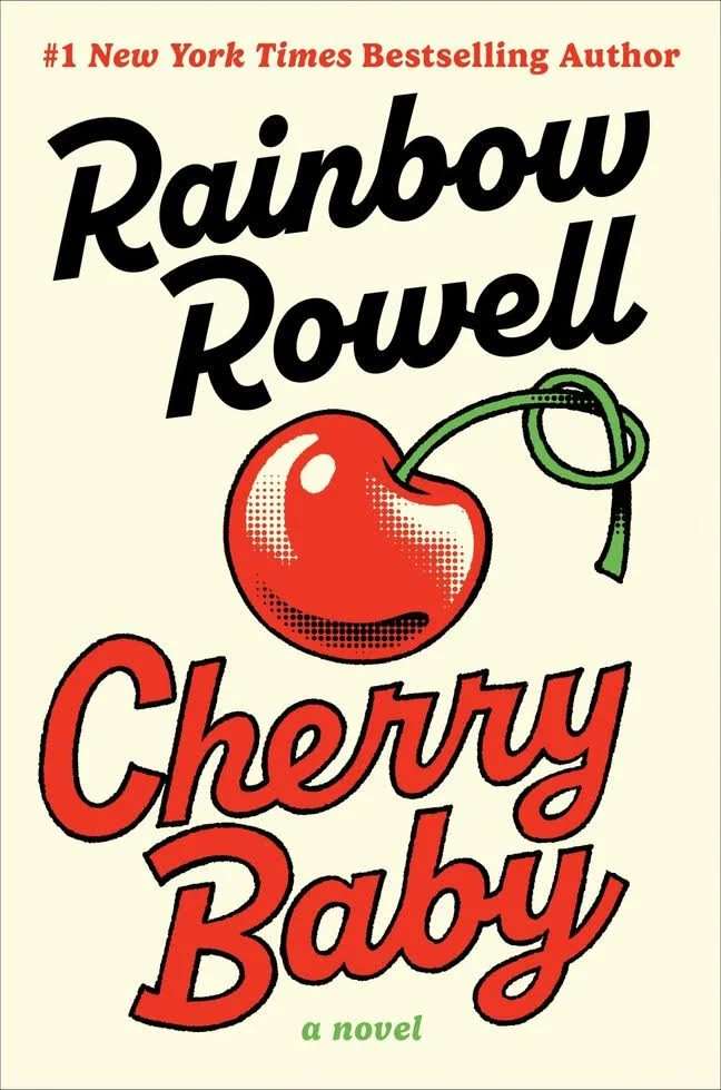 “Cherry Baby” by Bestelling Author Rainbow Rowell ~ Advance Book Review