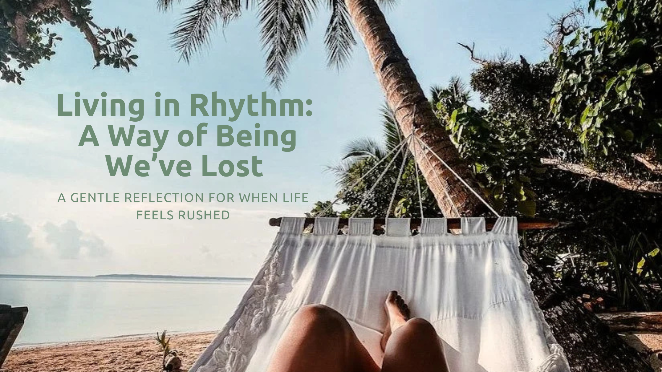 Living in Rhythm: A Way of Being We’ve Lost