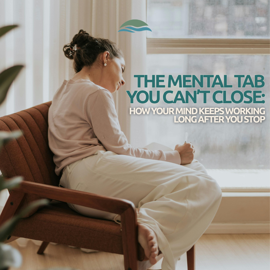 The Mental Tab You Can’t Close: How Your Mind Keeps Working Long After You Stop