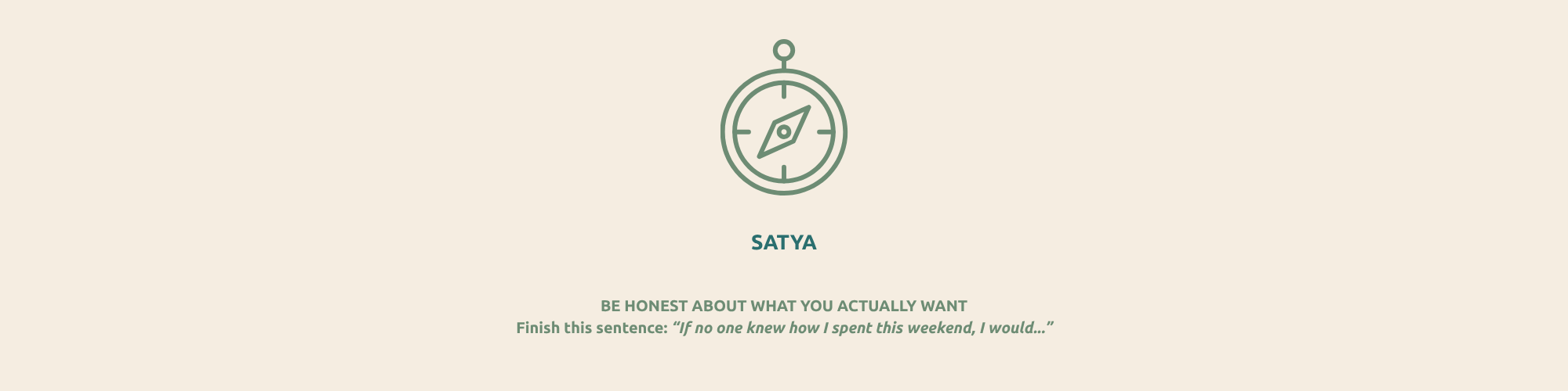 Using Satya and self-honesty to overcome summer social fatigue and expectations of a busy lifestyle.