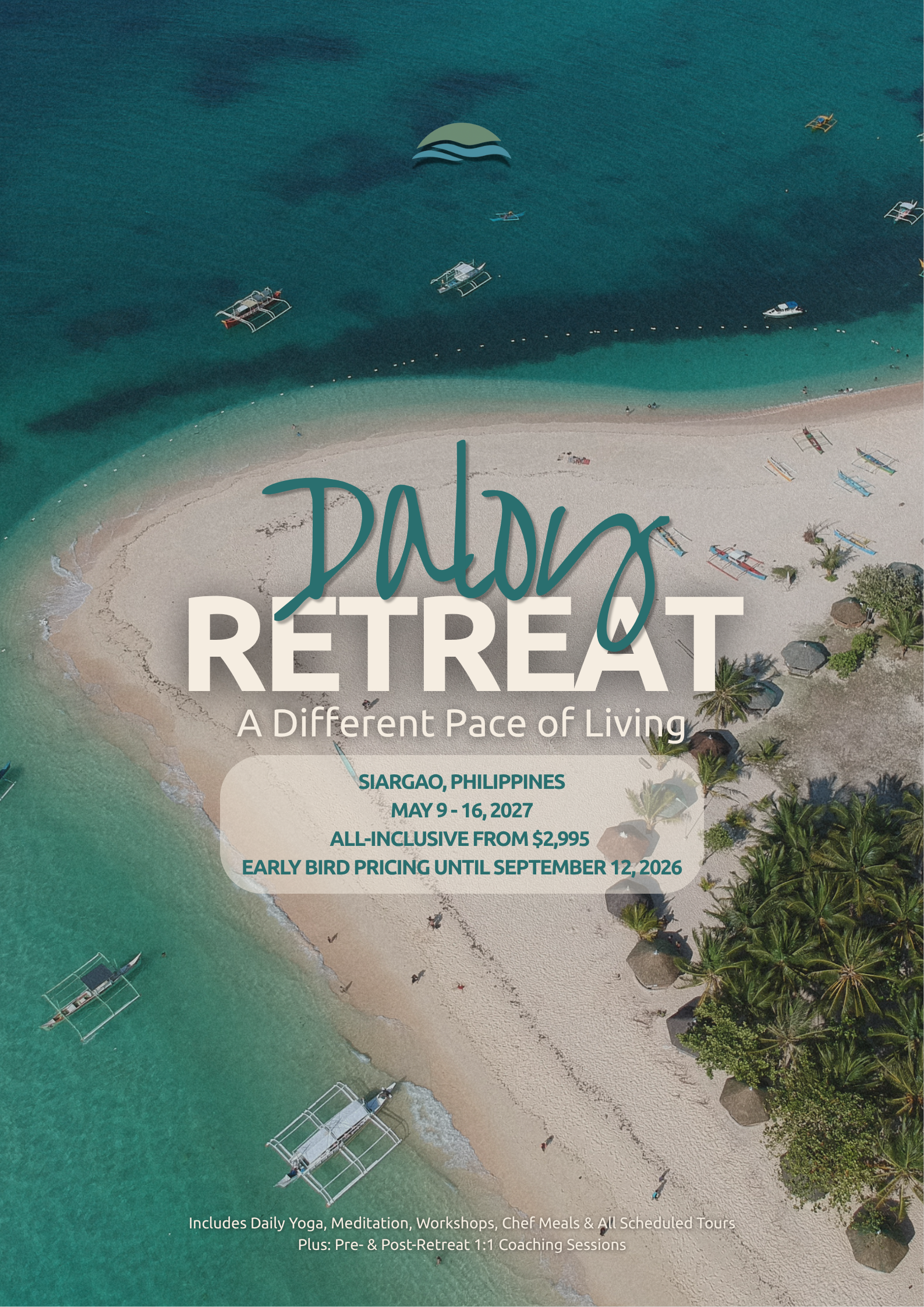 Daloy Yoga and Wellness Retreat in Siargao, Philippines (May 9-16, 2027). All-inclusive wellness package featuring daily yoga, meditation, stress management workshops, chef meals, island tours, and 1-on-1 coaching.