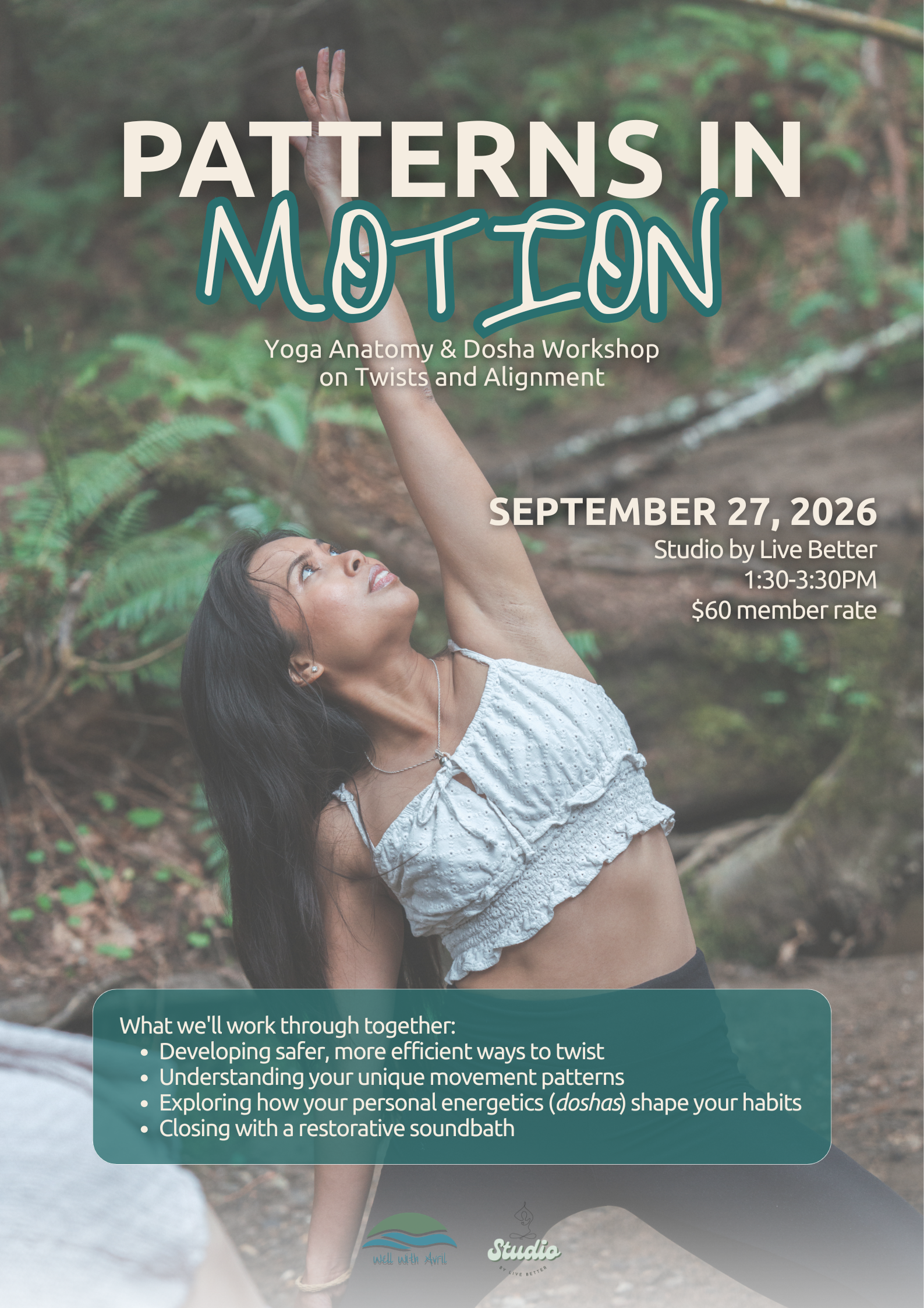 Patterns in Motion: Yoga Anatomy & Dosha Workshop at Studio by Live Better. A 2-hour workshop ($60 member rate) focused on safe twisting techniques, unique movement patterns, personal energetics (doshas), and ending with a restorative soundbath.