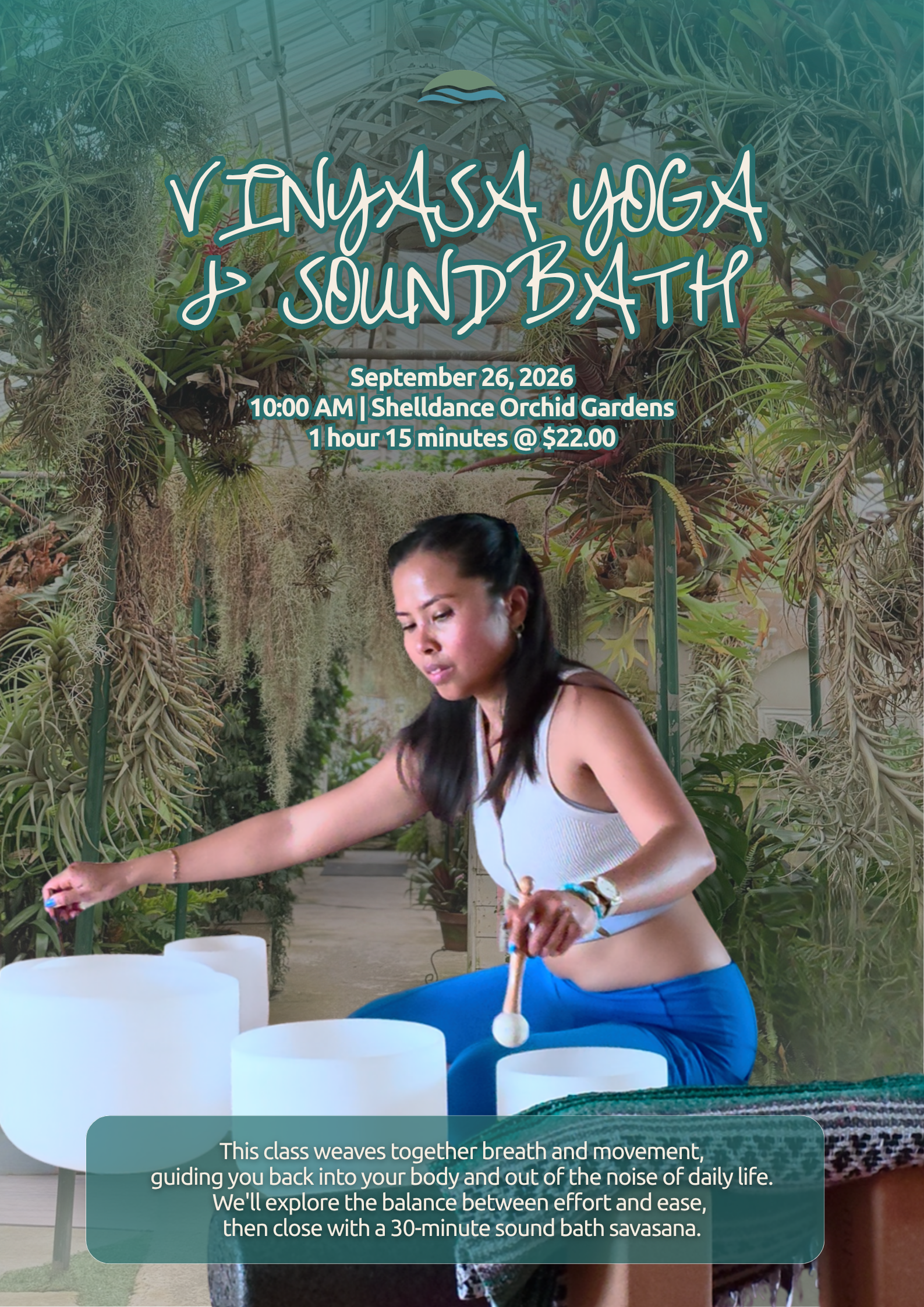 Vinyasa Yoga & Sound Bath at Shelldance Orchid Gardens. A 1-hour and 15-minute class ($22.00) weaving together breath, movement, and a 30-minute sound bath savasana in a lush greenhouse.